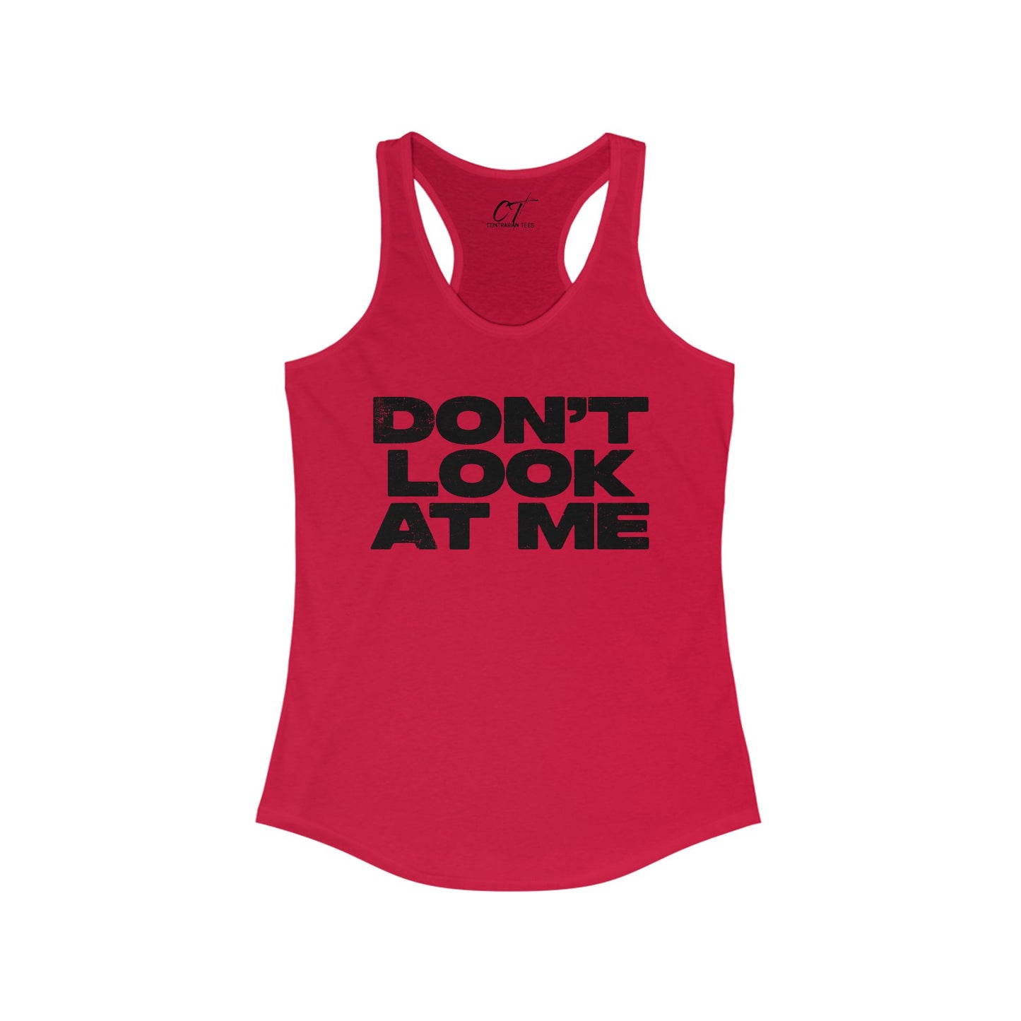 Don't Look At Me, Funny Graphic Tee, Sarcastic T-Shirt, Introvert Shirt, Anti Social Top, Women's Ideal Racerback Tank