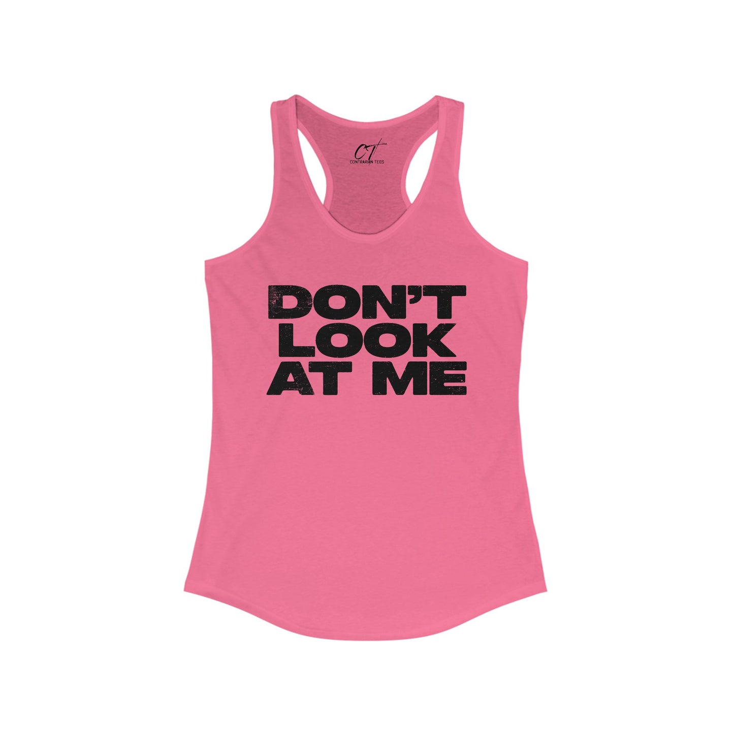 Don't Look At Me, Funny Graphic Tee, Sarcastic T-Shirt, Introvert Shirt, Anti Social Top, Women's Ideal Racerback Tank