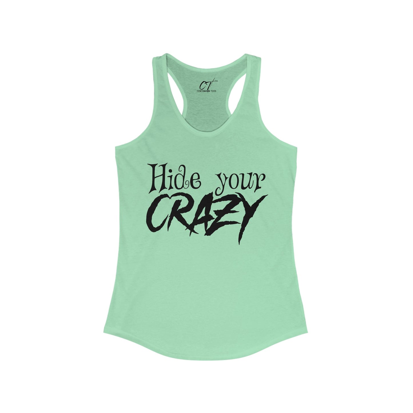 Hide your Crazy, Women's Tank, Mischievous Apparel, Sarcastic Shirt, Smartass Shirt, Adult Humor, Funny shirt, Funny Gift, Humorous Shirt