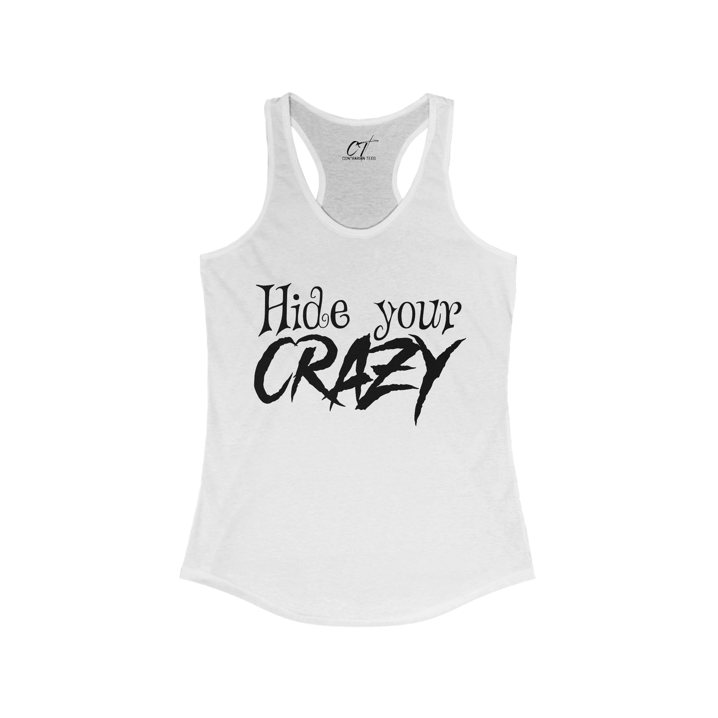 Hide your Crazy, Women's Tank, Mischievous Apparel, Sarcastic Shirt, Smartass Shirt, Adult Humor, Funny shirt, Funny Gift, Humorous Shirt
