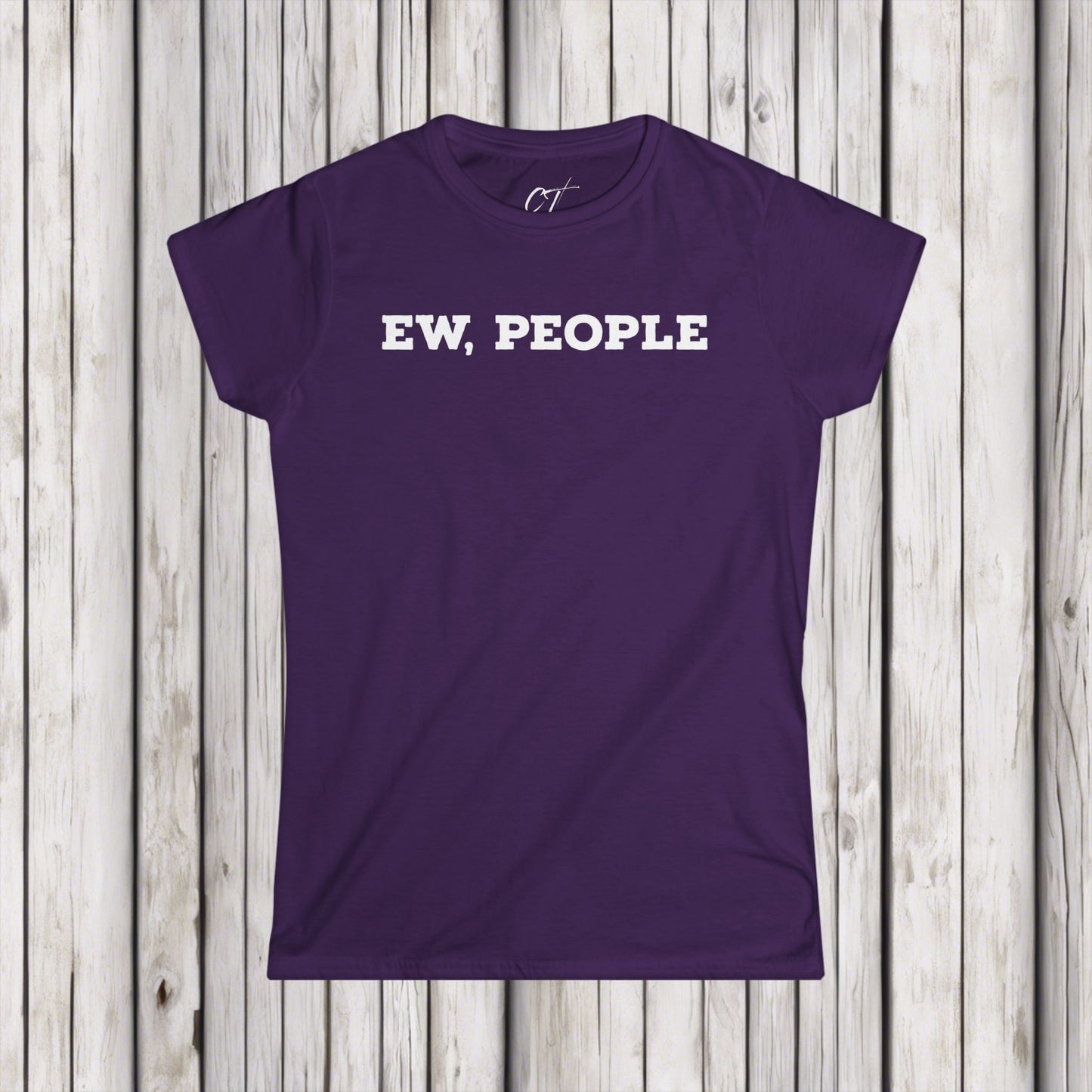 Ew People, Women's Tee, Sarcastic Shirt, Smartass Shirt, Adult Humor Shirt, Funny shirt, Funny Gift, Humorous Shirt