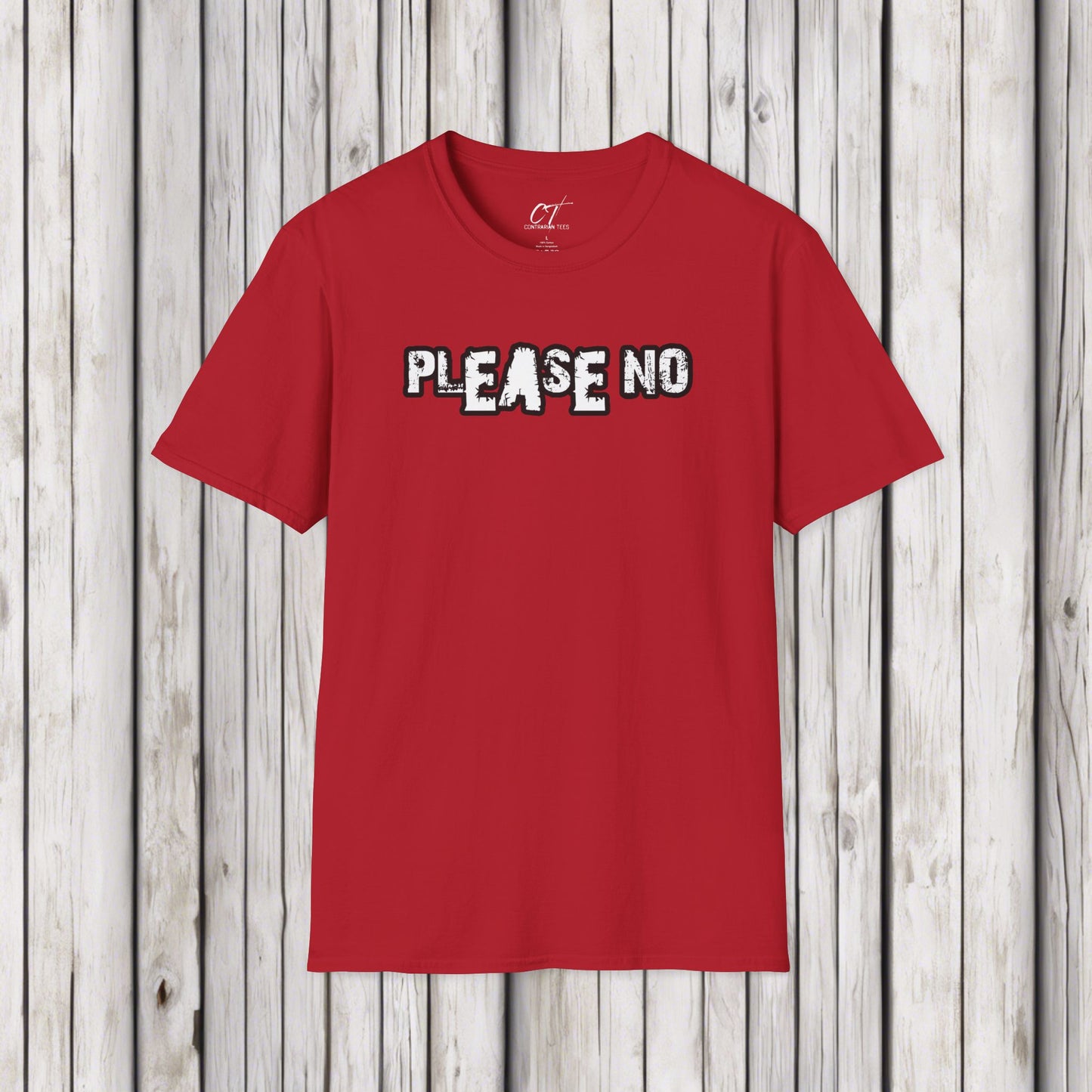 Please No, Mens T-Shirt, Sarcastic Shirt, Smartass Shirt, Adult Humor Shirt, Funny shirt, Funny Gift, Humorous Shirt, Nope