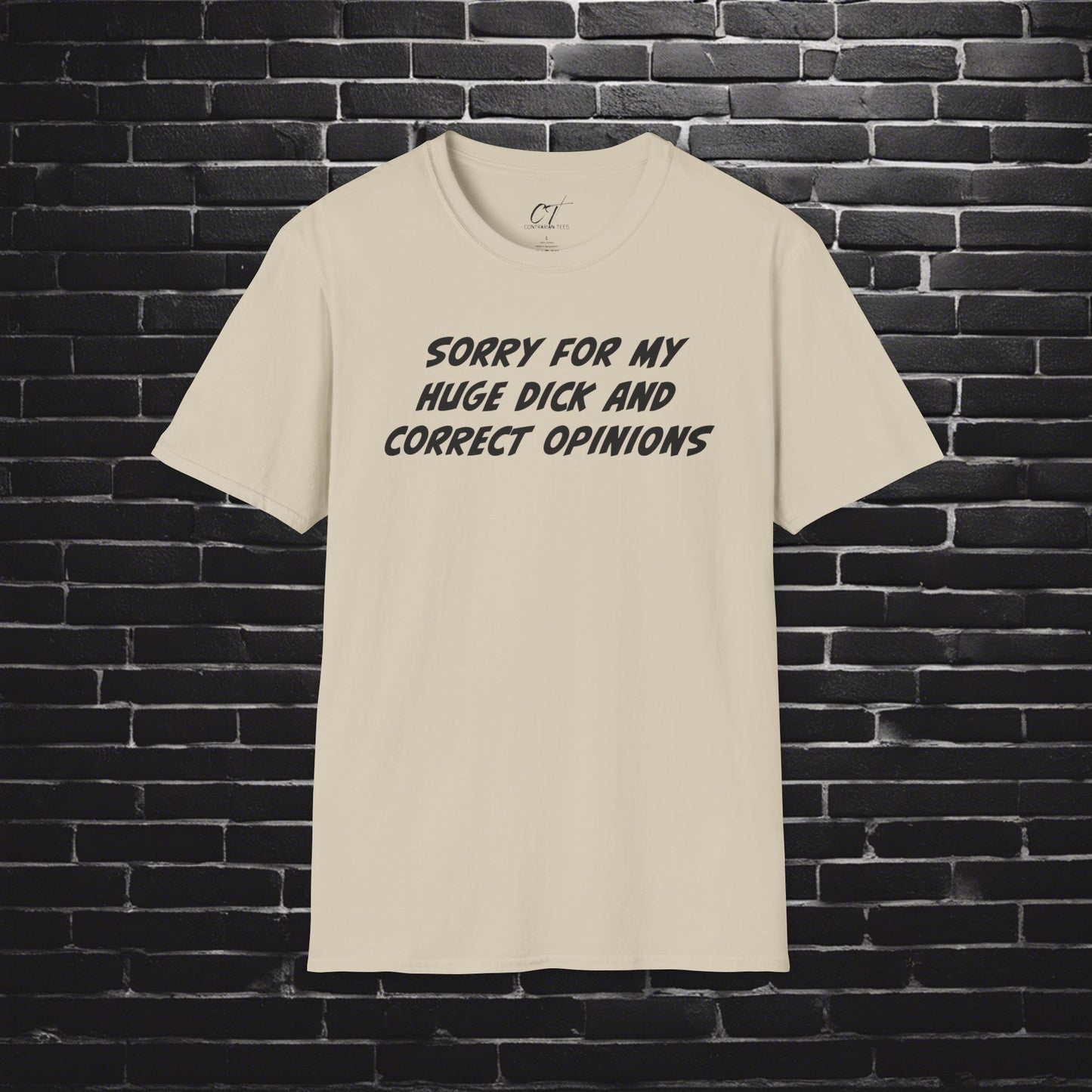 Sorry for my huge dick and correct opinions, Sarcastic Shirt, Smartass Shirt, Adult Humor Shirt, Funny shirt, Funny Gift, Humorous Shirt