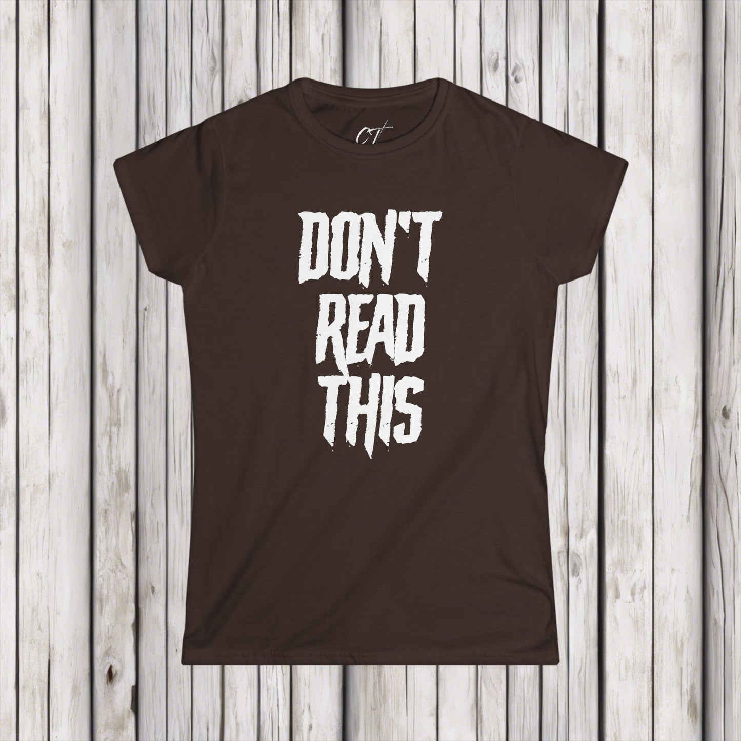 Don't Read This, Womens Tee, Sarcastic Shirt, Smartass Shirt, Adult Humor Shirt, Funny shirt, Funny Gift, Humorous Shirt