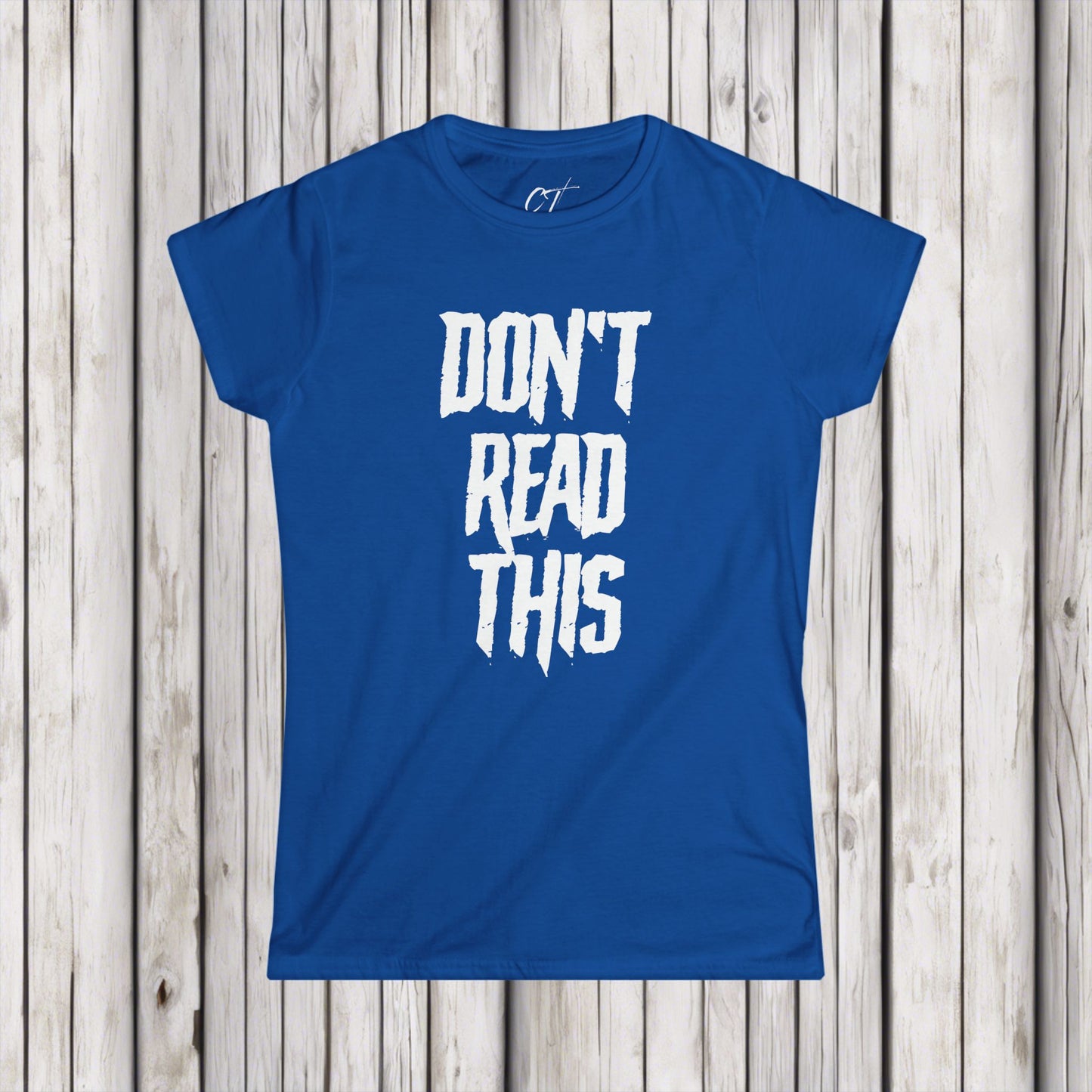 Don't Read This, Womens Tee, Sarcastic Shirt, Smartass Shirt, Adult Humor Shirt, Funny shirt, Funny Gift, Humorous Shirt