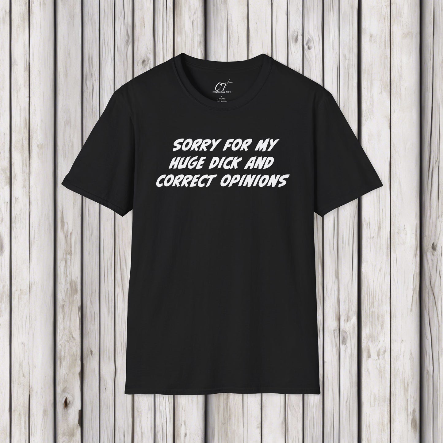 Sorry for my huge dick and correct opinions, Sarcastic Shirt, Smartass Shirt, Adult Humor Shirt, Funny shirt, Funny Gift, Humorous Shirt