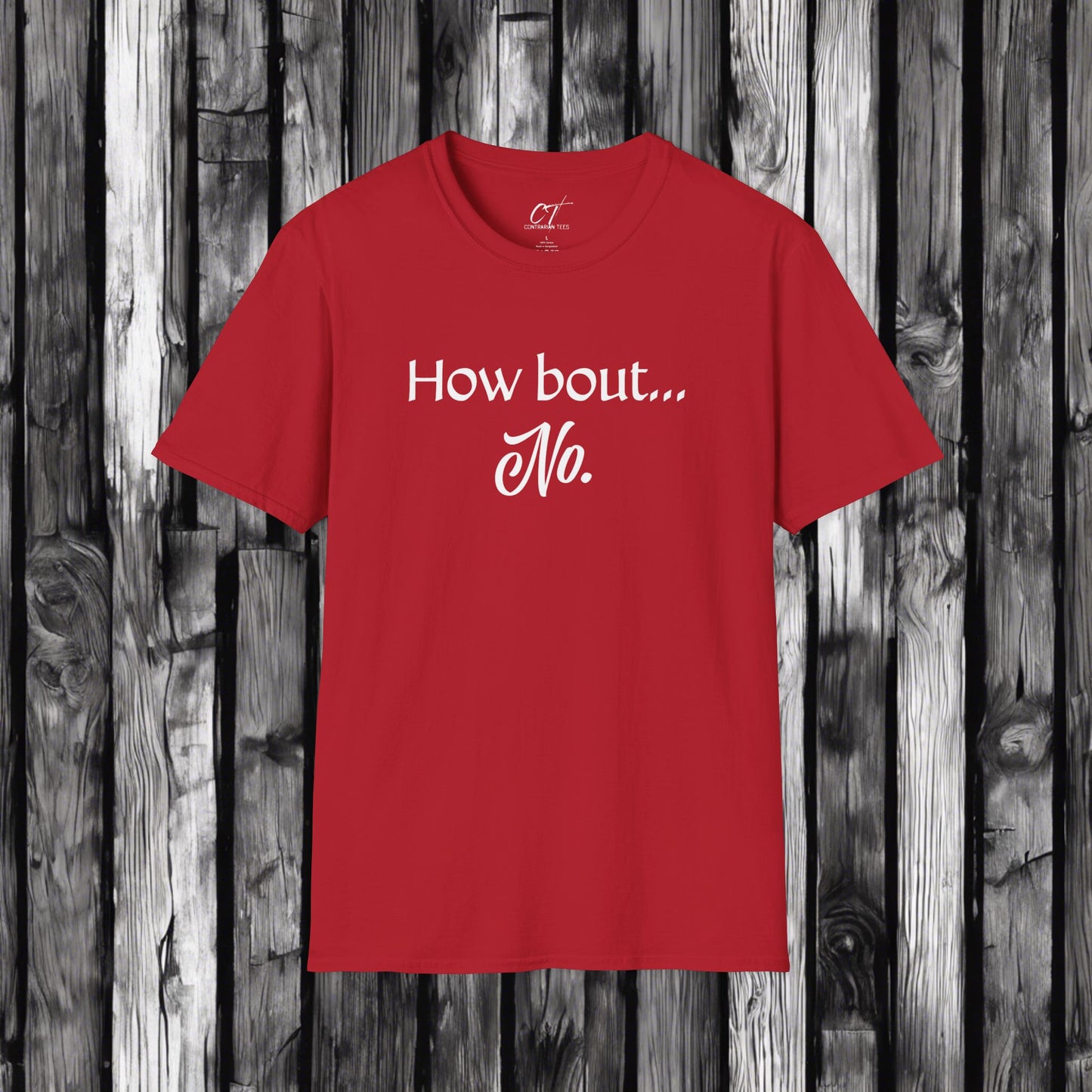 How bout No, Sarcastic Shirt, Smartass Shirt, Adult Humor Shirt, Funny shirt, Funny Gift, Humorous Shirt, Nope, No Shirts