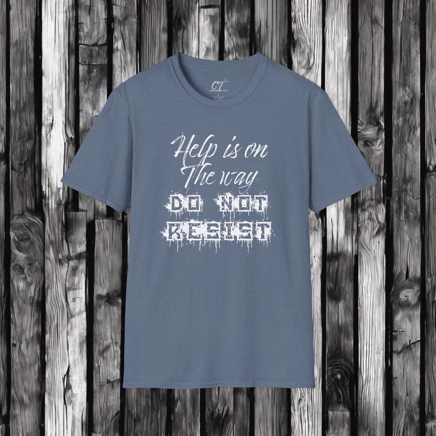 Help is on the way Do not resist, Ominous Positivity, Spooky Shirts, Inspirational Shirts, Funny Shirts, Ironic Shirts