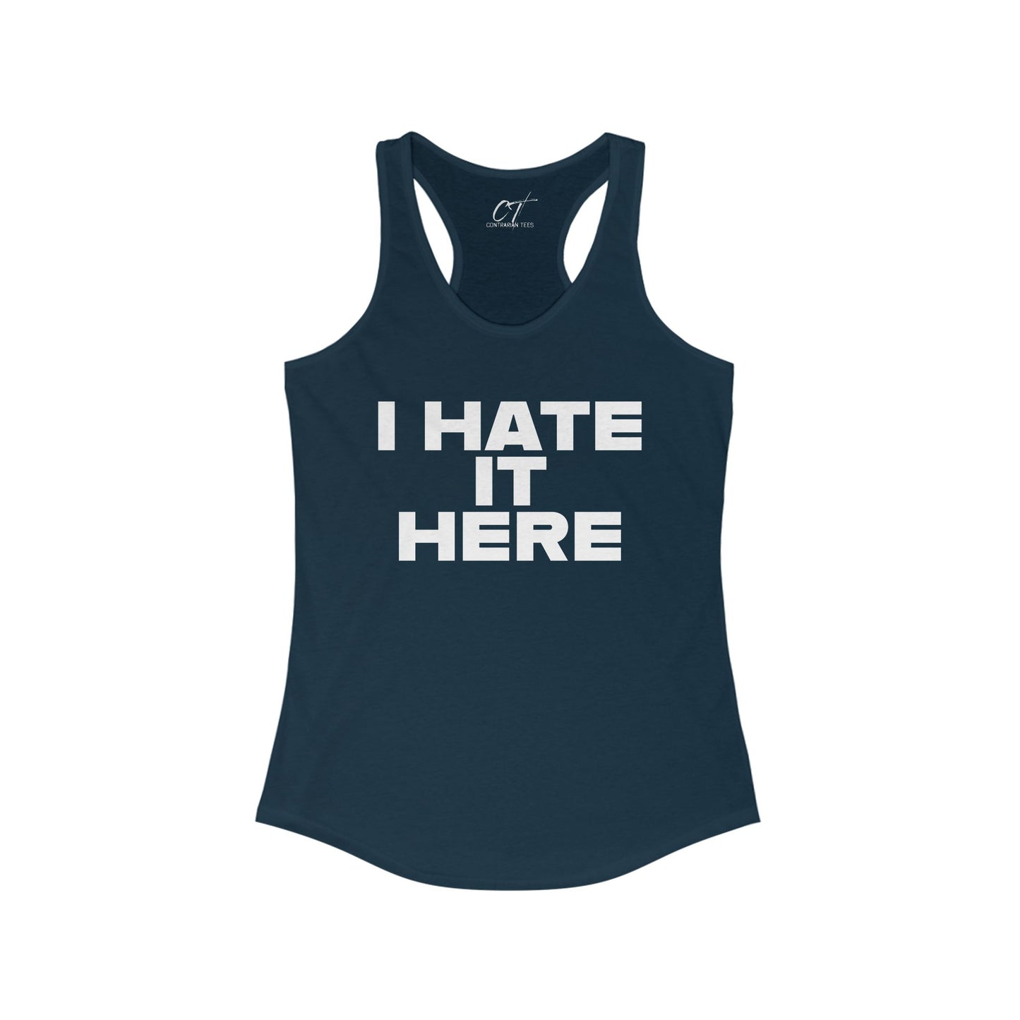 I hate it here, Womens Tank, Sarcastic Shirt, Smartass Shirt, Adult Humor Shirt, Funny shirt, Funny Gift, Humorous Shirt