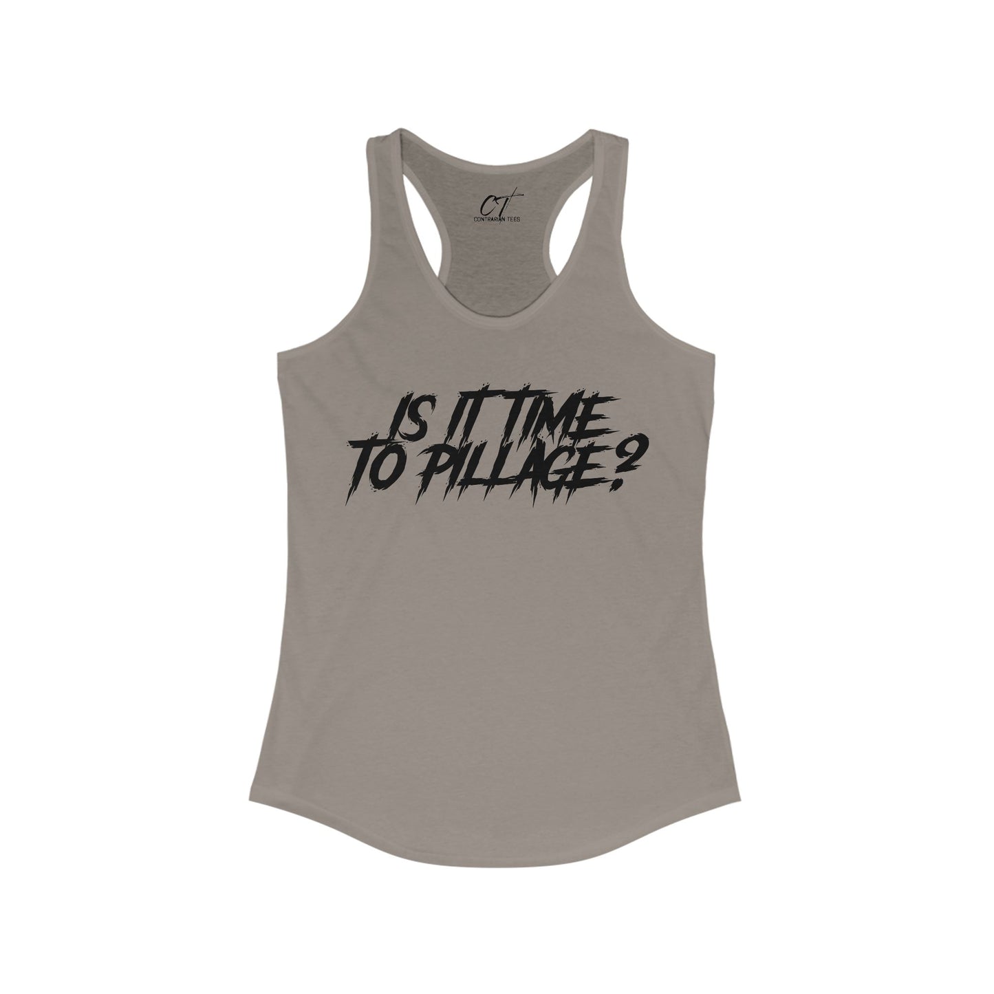 Is it time to pillage?, Mischievous Apparel, Womens Tank, Sarcastic Shirt, Smartass Shirt, Funny shirt, Funny Gift, Humorous Shirt