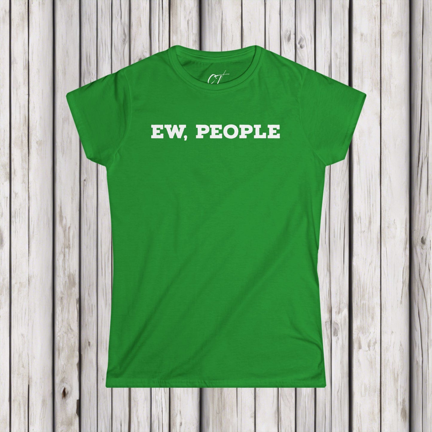 Ew People, Women's Tee, Sarcastic Shirt, Smartass Shirt, Adult Humor Shirt, Funny shirt, Funny Gift, Humorous Shirt