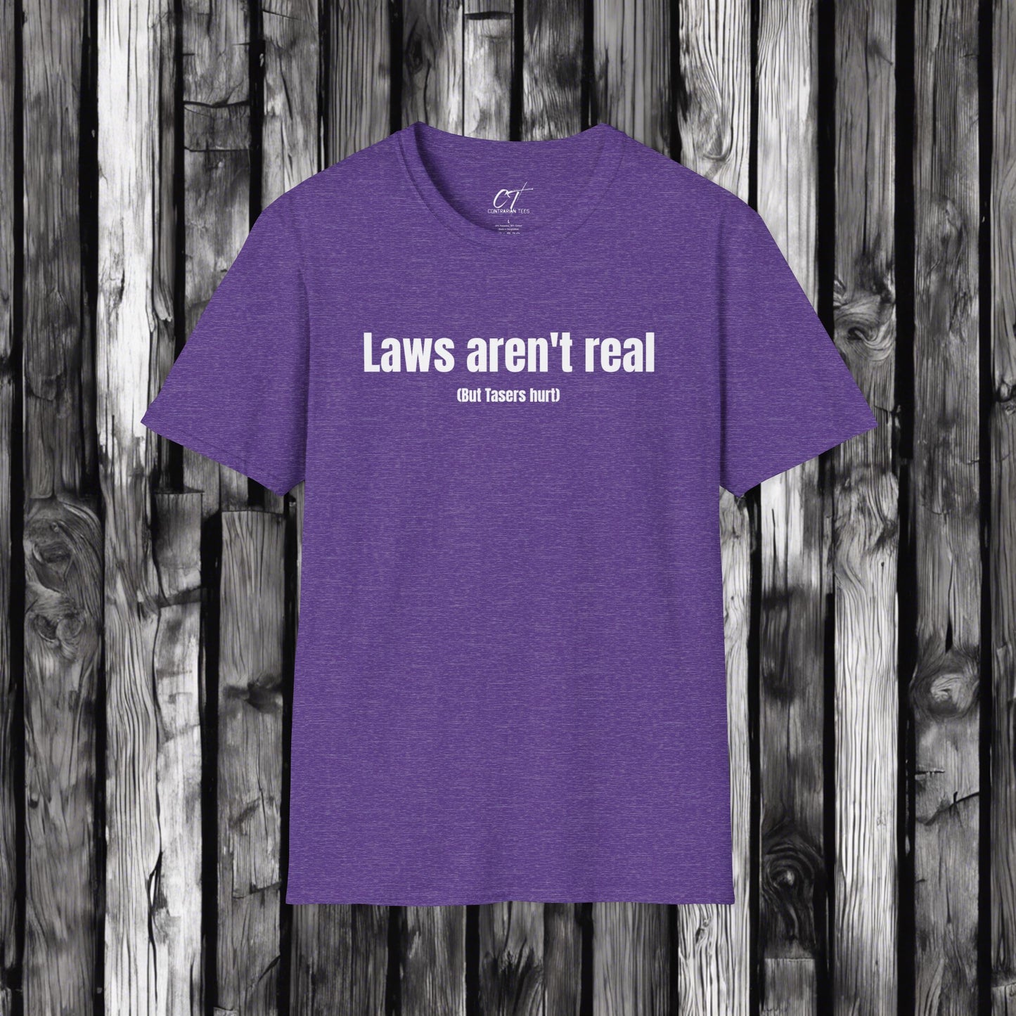 Laws aren't real but tasers hurt, Mens T-shirt, Sarcastic Shirt, Smartass Shirt, Adult Humor Shirt, Funny shirt, Funny Gift, Humorous Shirt
