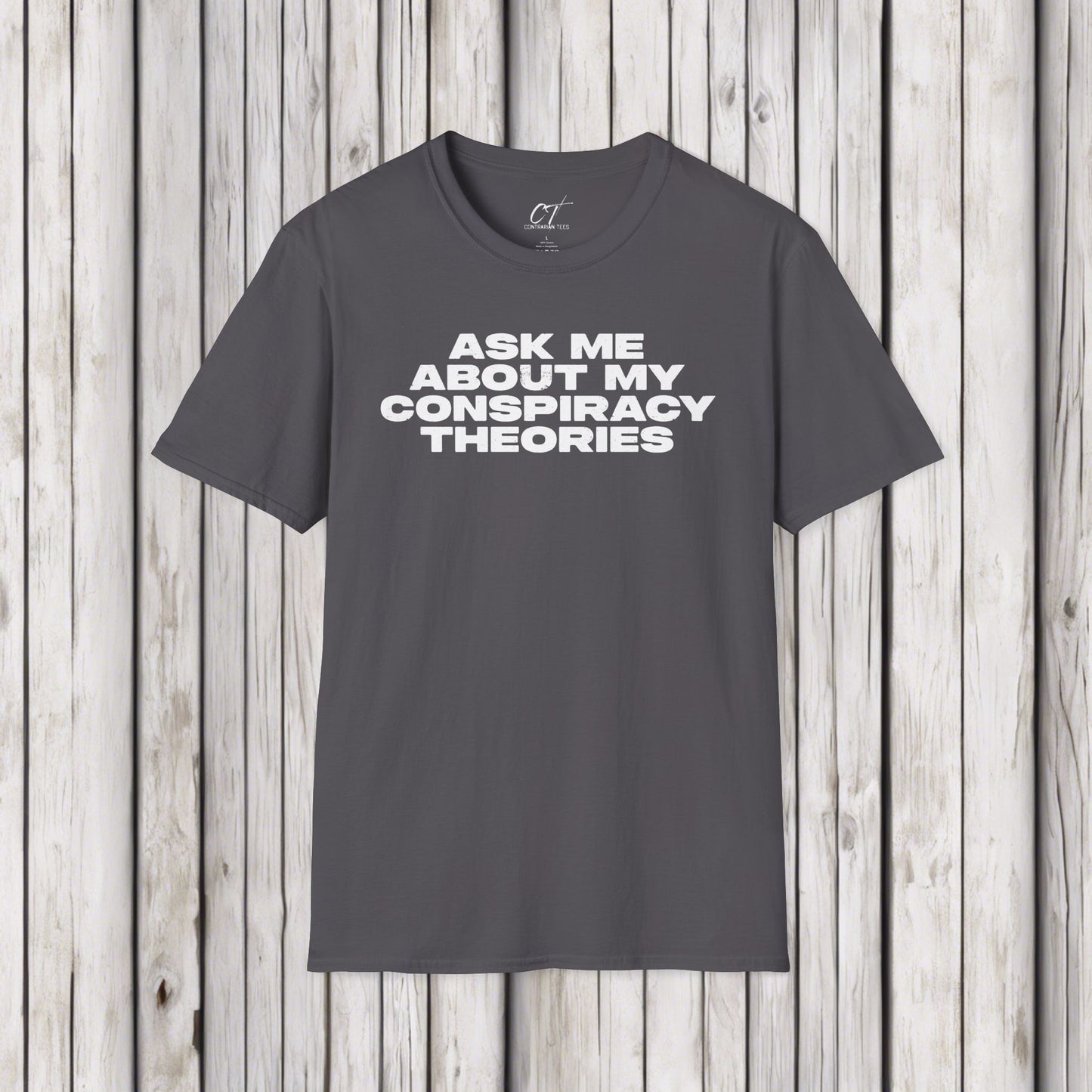 Ask me about my Conspiracy Theories, Funny Graphic Tee, Gift for Friends, Pop Culture Apparel, Casual Wear, Humor Clothing