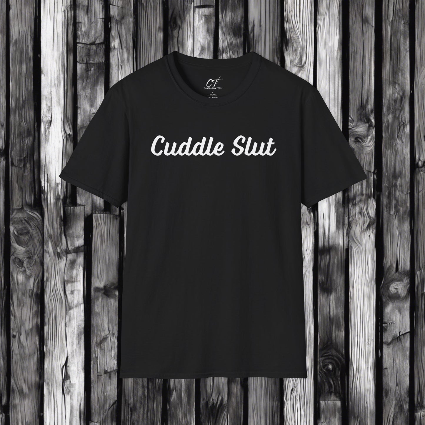 Cuddle Slut, Mischievous, Sarcastic Shirt, Smartass Shirt, Adult Humor Shirt, Funny shirt, Funny Gift, Humorous Shirt