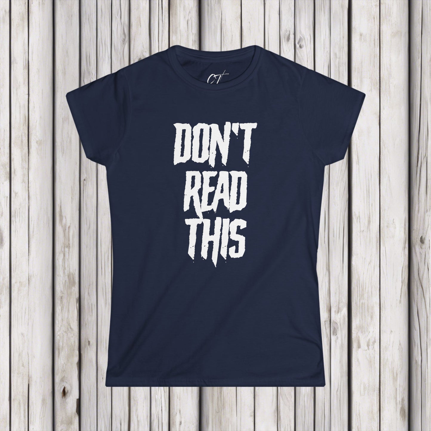 Don't Read This, Womens Tee, Sarcastic Shirt, Smartass Shirt, Adult Humor Shirt, Funny shirt, Funny Gift, Humorous Shirt