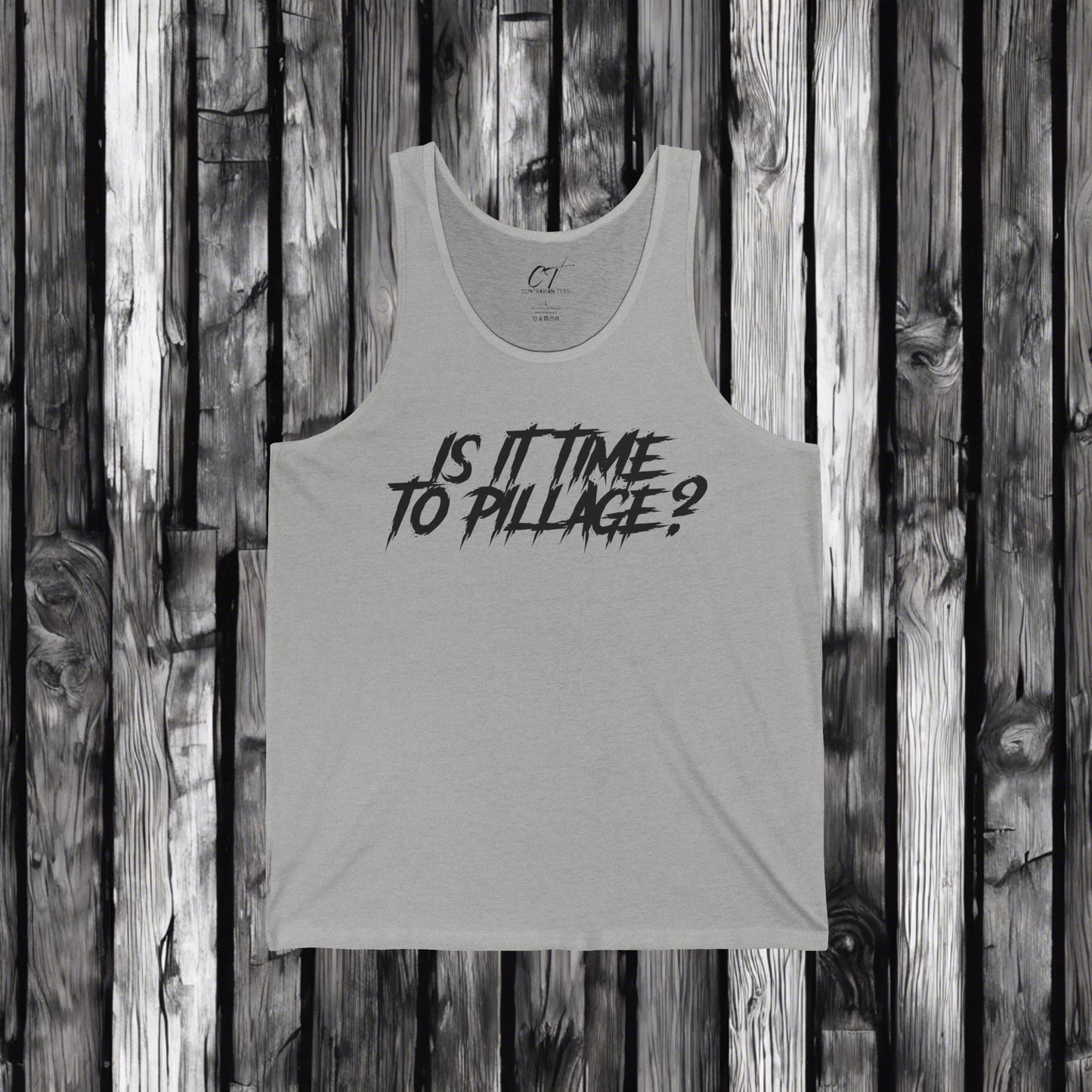 Is it time to pillage?, Mischievous Apparel, Savage Tank, Sarcastic Shirt, Smartass Shirt, Funny shirt, Funny Gift, Humorous Shirt