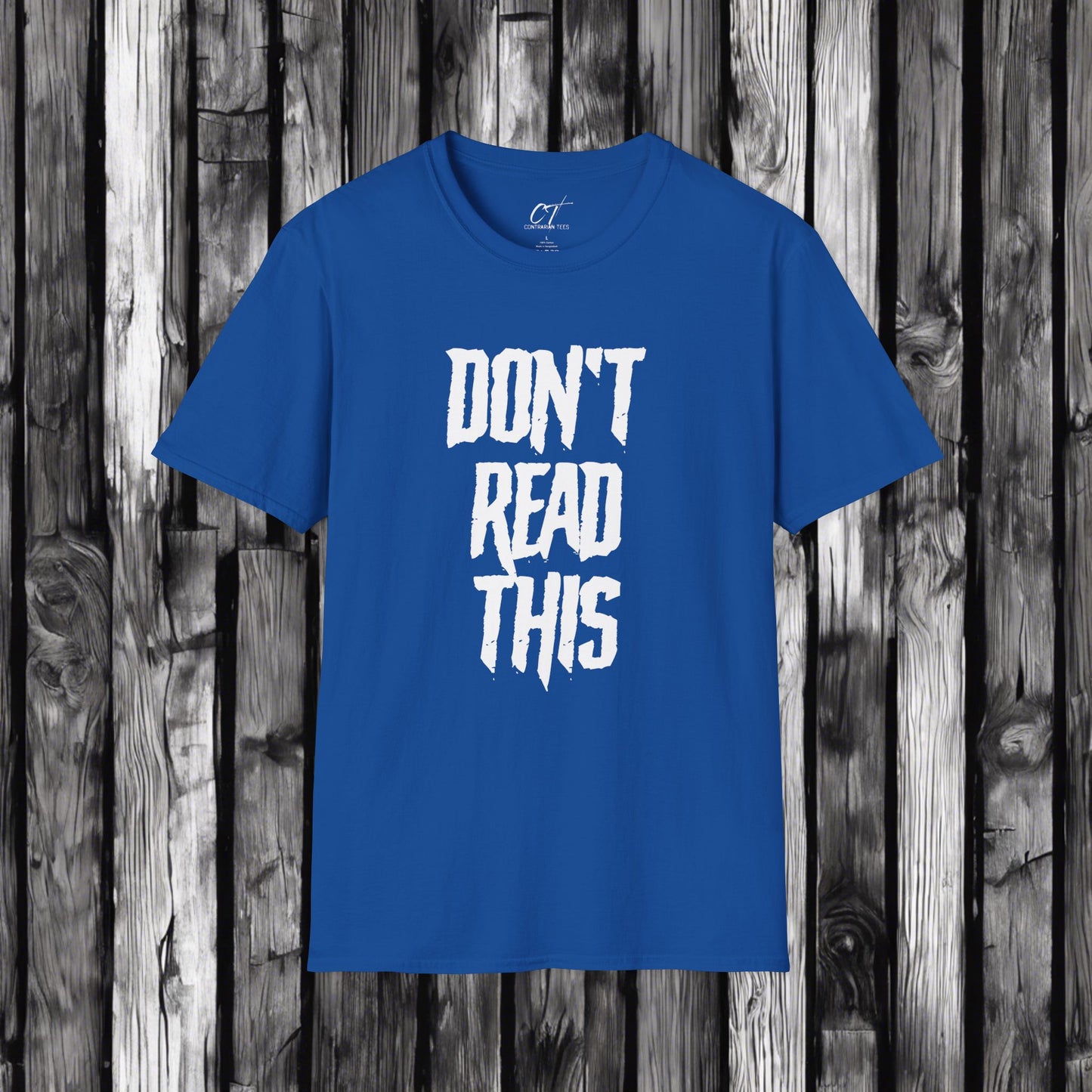 Don't Read This, Sarcastic Shirt, Smartass Shirt, Adult Humor Shirt, Funny shirt, Funny Gift, Humorous Shirt