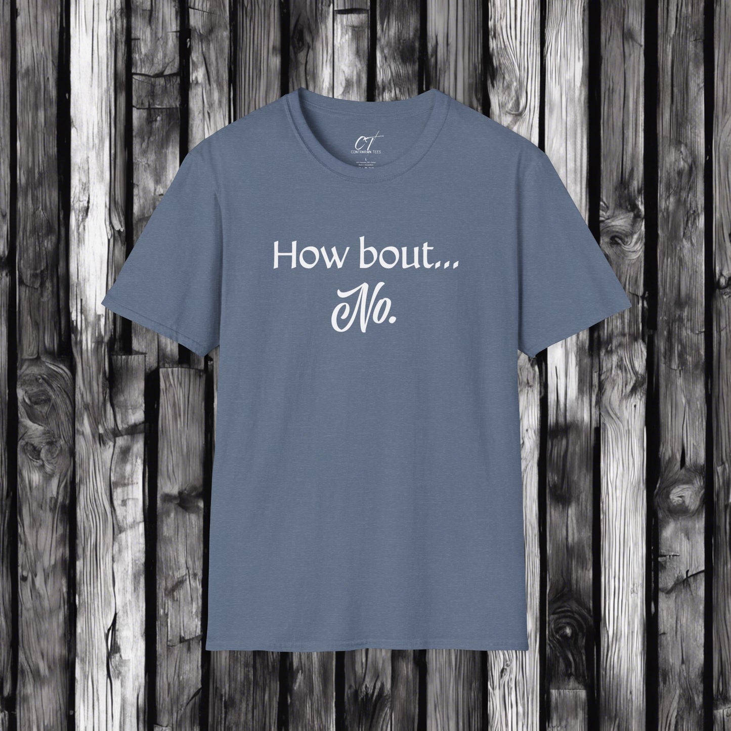 How bout No, Sarcastic Shirt, Smartass Shirt, Adult Humor Shirt, Funny shirt, Funny Gift, Humorous Shirt, Nope, No Shirts