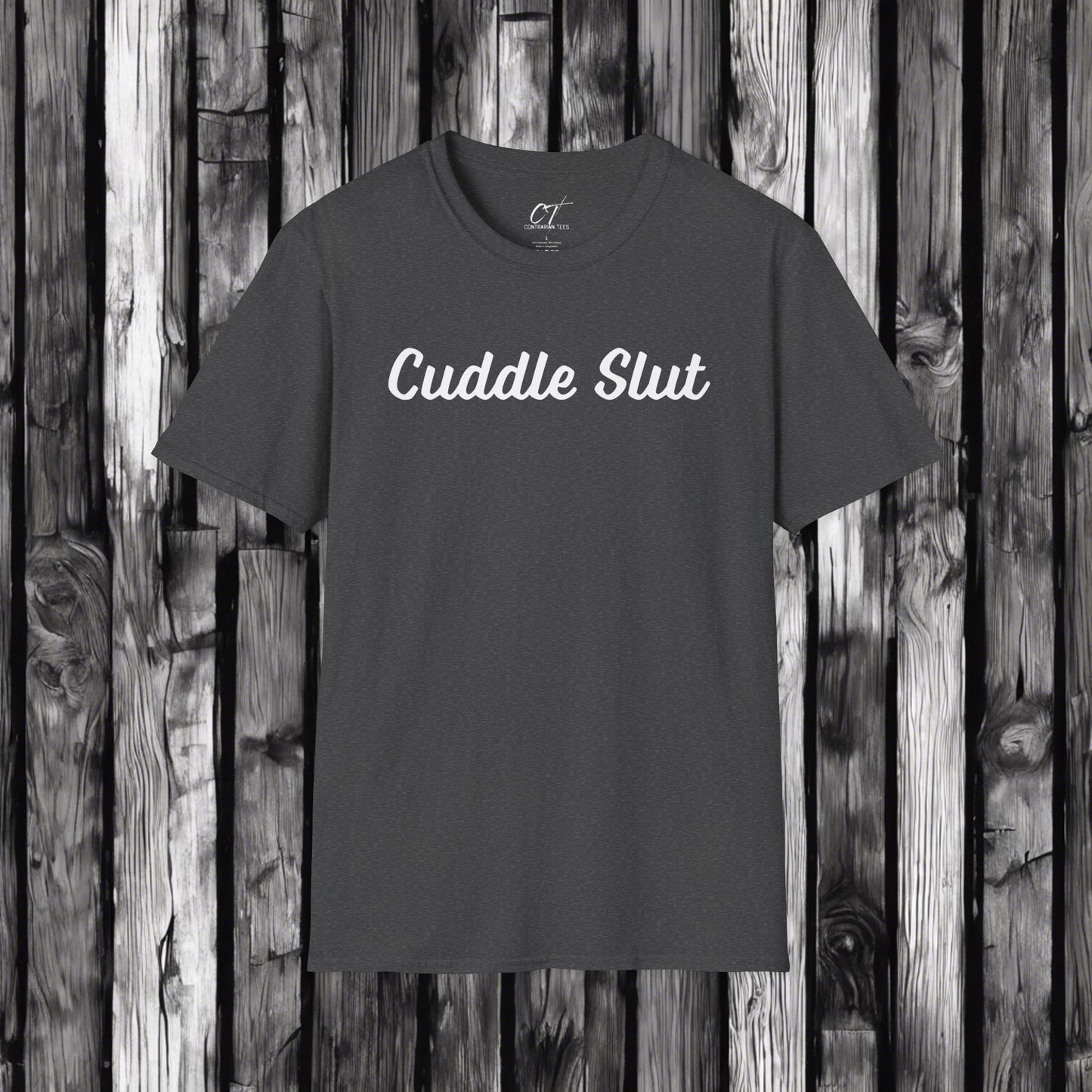 Cuddle Slut, Mischievous, Sarcastic Shirt, Smartass Shirt, Adult Humor Shirt, Funny shirt, Funny Gift, Humorous Shirt
