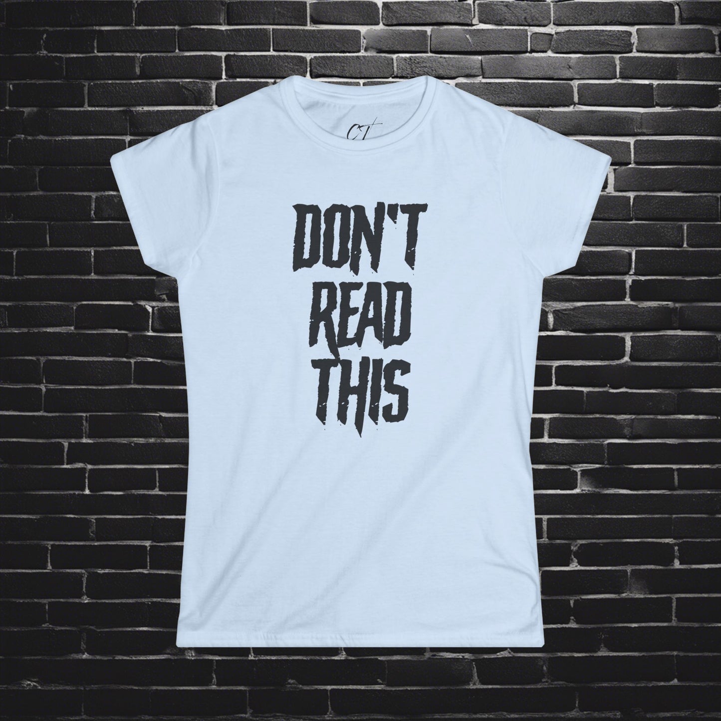 Don't Read This, Womens Tee, Sarcastic Shirt, Smartass Shirt, Adult Humor Shirt, Funny shirt, Funny Gift, Humorous Shirt