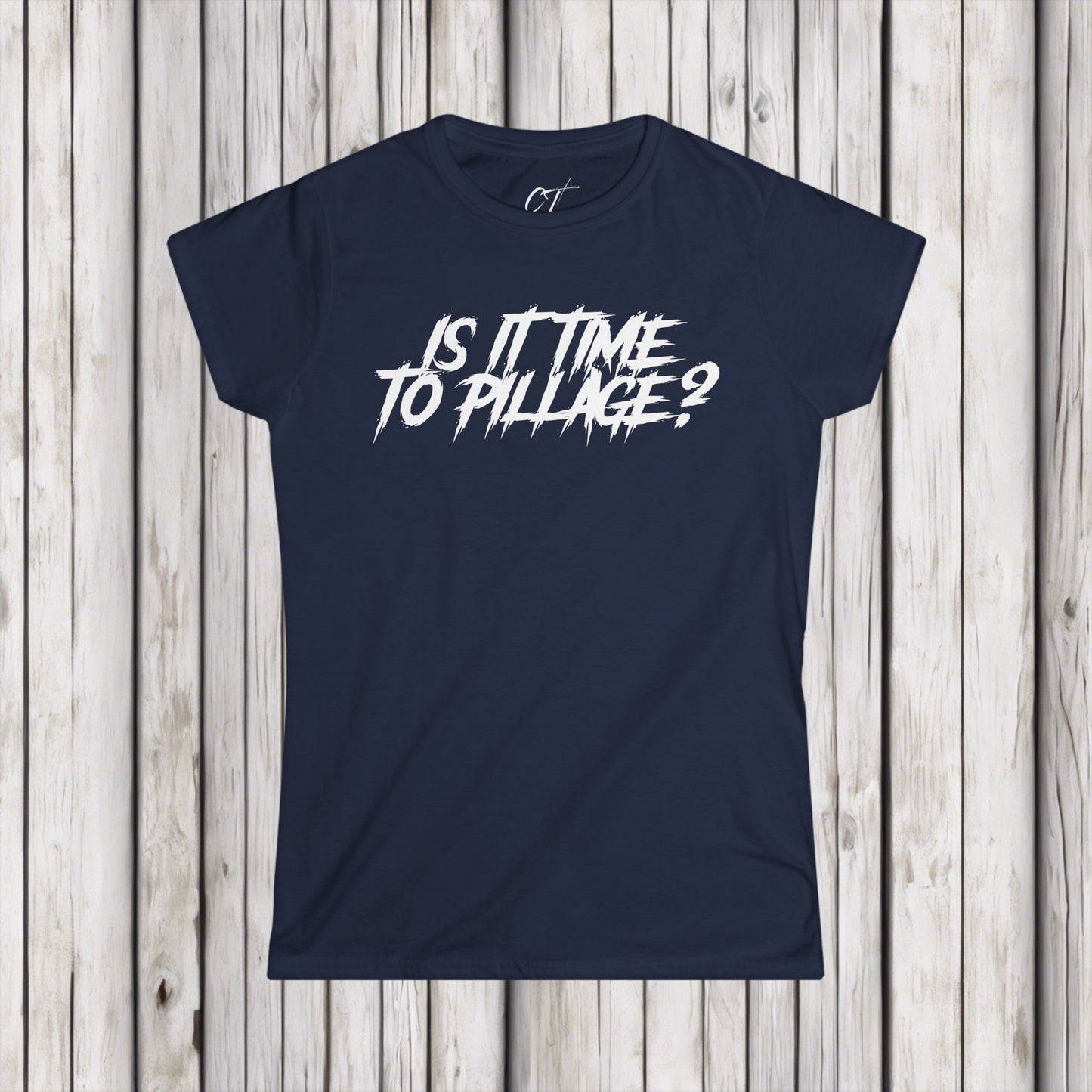 Is it time to pillage?, Mischievous Apparel, Womens Tee, Sarcastic Shirt, Smartass Shirt, Funny shirt, Funny Gift, Humorous Shirt