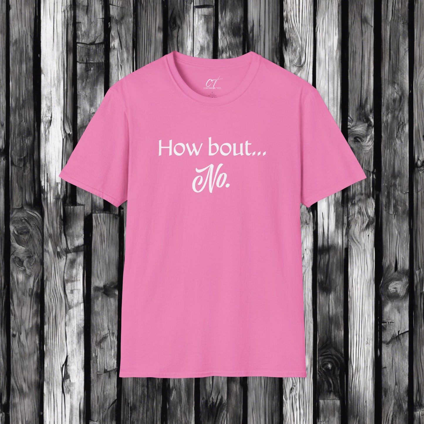 How bout No, Sarcastic Shirt, Smartass Shirt, Adult Humor Shirt, Funny shirt, Funny Gift, Humorous Shirt, Nope, No Shirts
