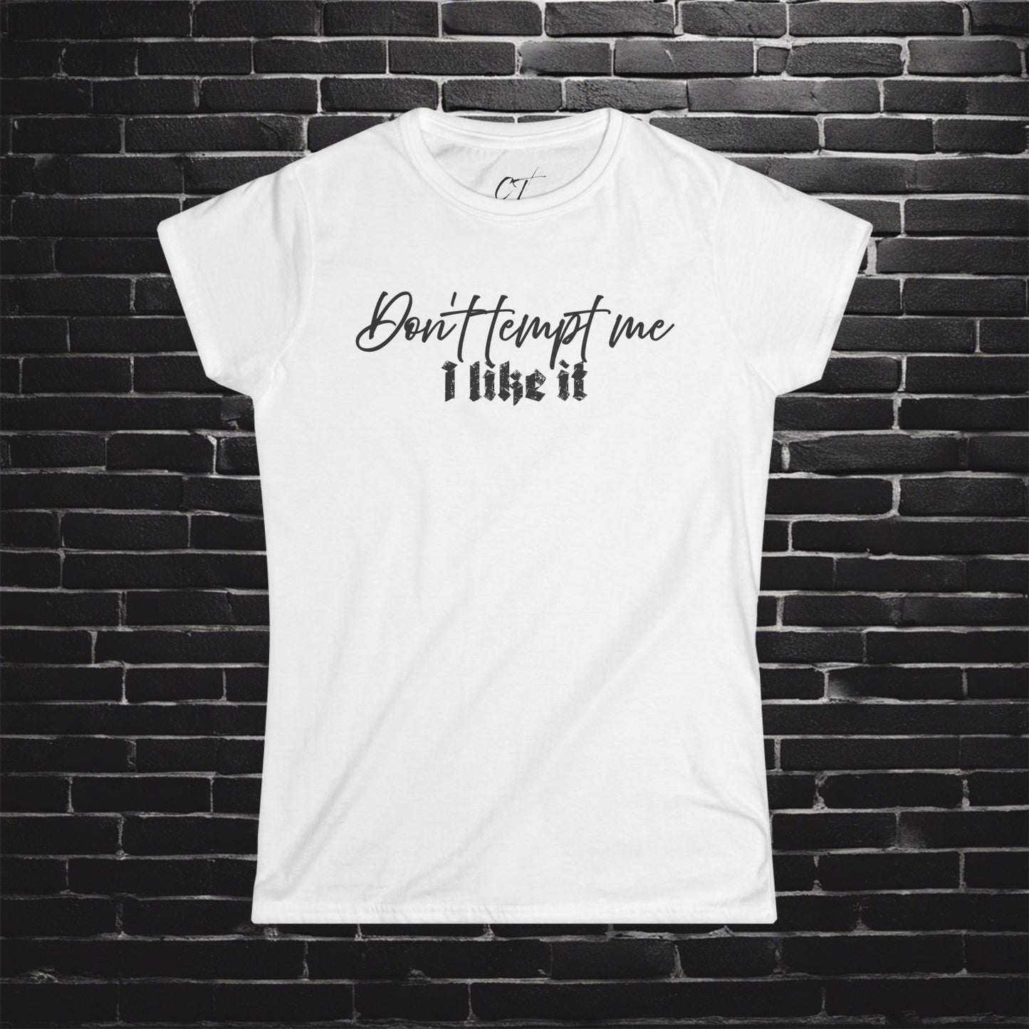Don't tempt me I like it, Women's Tee, Mischievous Apparel, Sarcastic Shirt, Smartass Shirt, Funny shirt, Funny Gift, Humorous Shirt