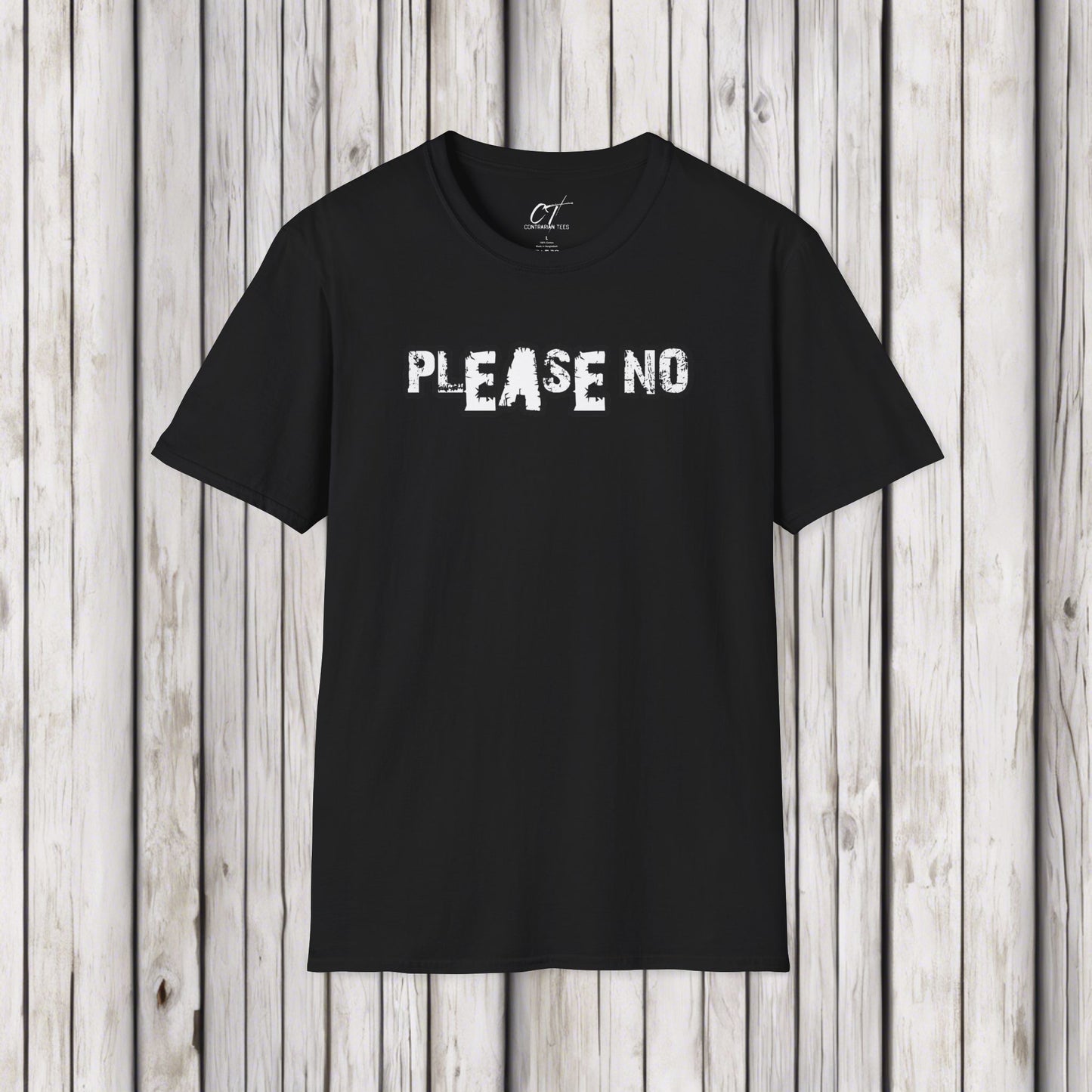 Please No, Mens T-Shirt, Sarcastic Shirt, Smartass Shirt, Adult Humor Shirt, Funny shirt, Funny Gift, Humorous Shirt, Nope
