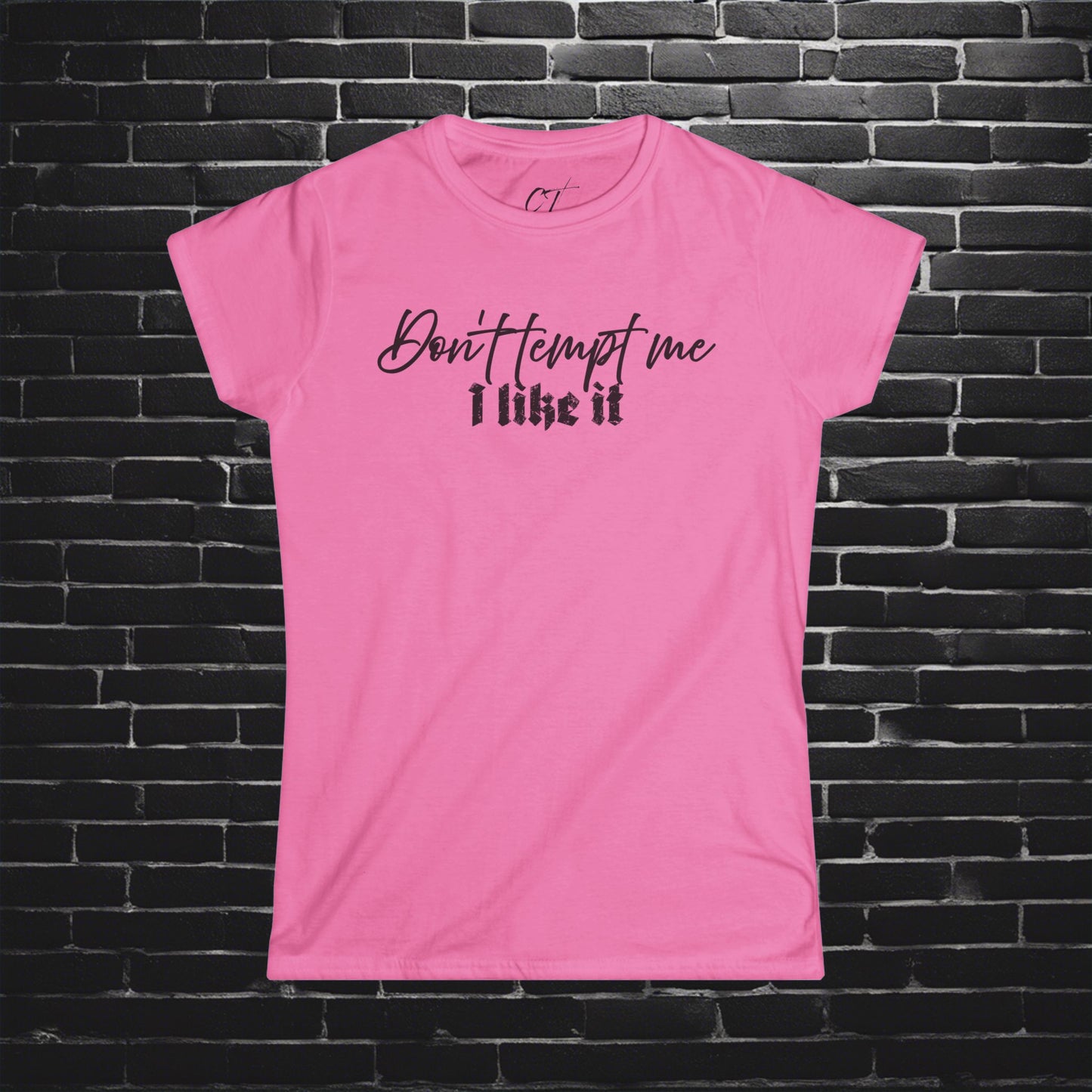 Don't tempt me I like it, Women's Tee, Mischievous Apparel, Sarcastic Shirt, Smartass Shirt, Funny shirt, Funny Gift, Humorous Shirt