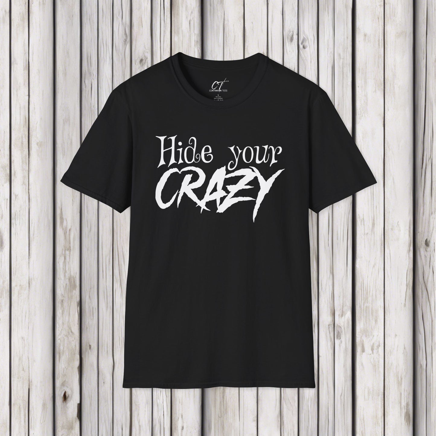 Hide your Crazy, Mischievous Apparel, Sarcastic Shirt, Smartass Shirt, Adult Humor Shirt, Funny shirt, Funny Gift, Humorous Shirt