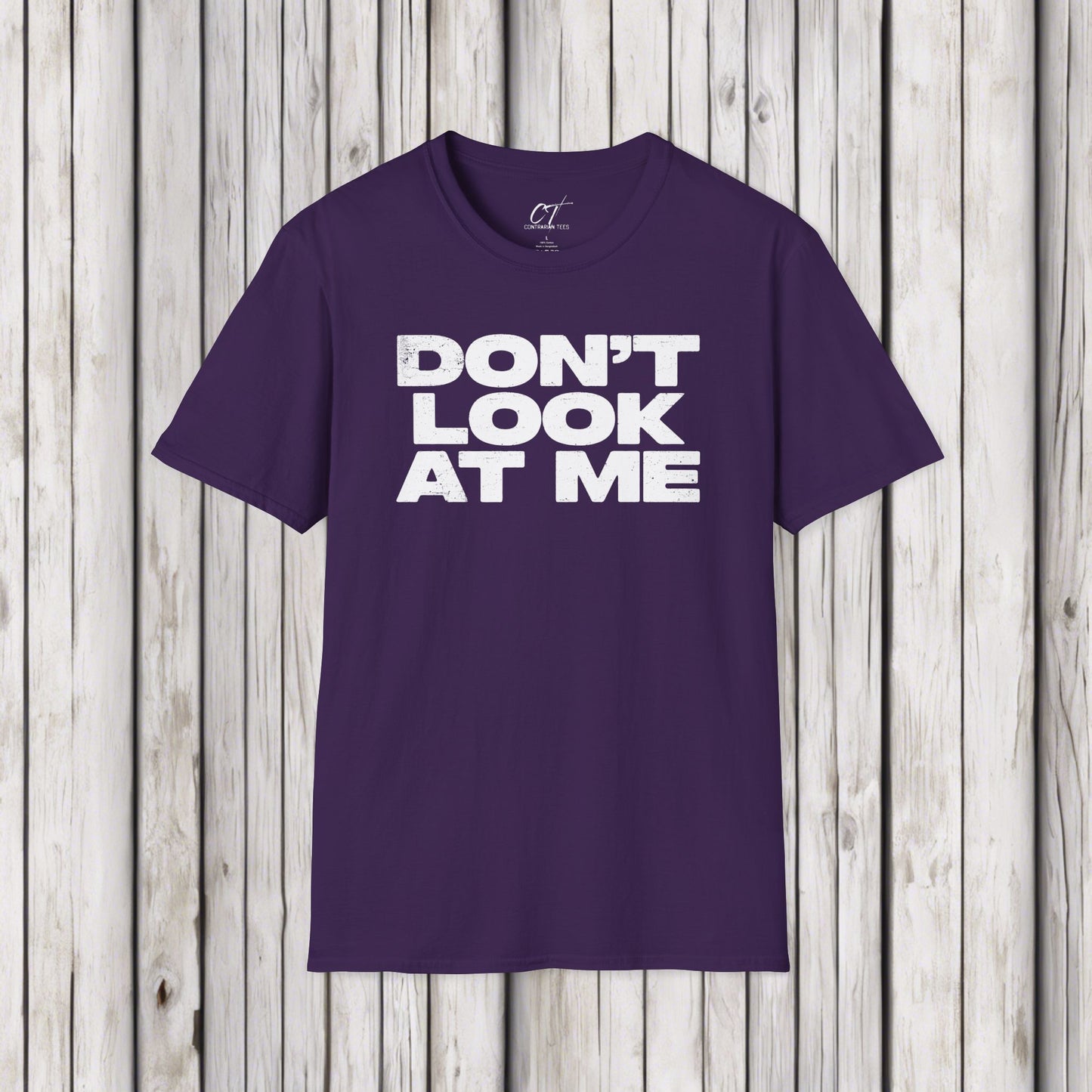 Don't Look At Me, Funny Graphic Tee, Sarcastic T-Shirt, Introvert Shirt, Anti Social Top