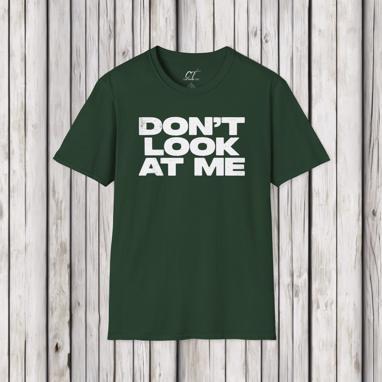 Don't Look At Me, Funny Graphic Tee, Sarcastic T-Shirt, Introvert Shirt, Anti Social Top