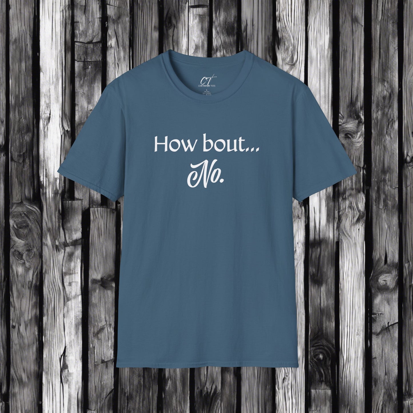 How bout No, Sarcastic Shirt, Smartass Shirt, Adult Humor Shirt, Funny shirt, Funny Gift, Humorous Shirt, Nope, No Shirts