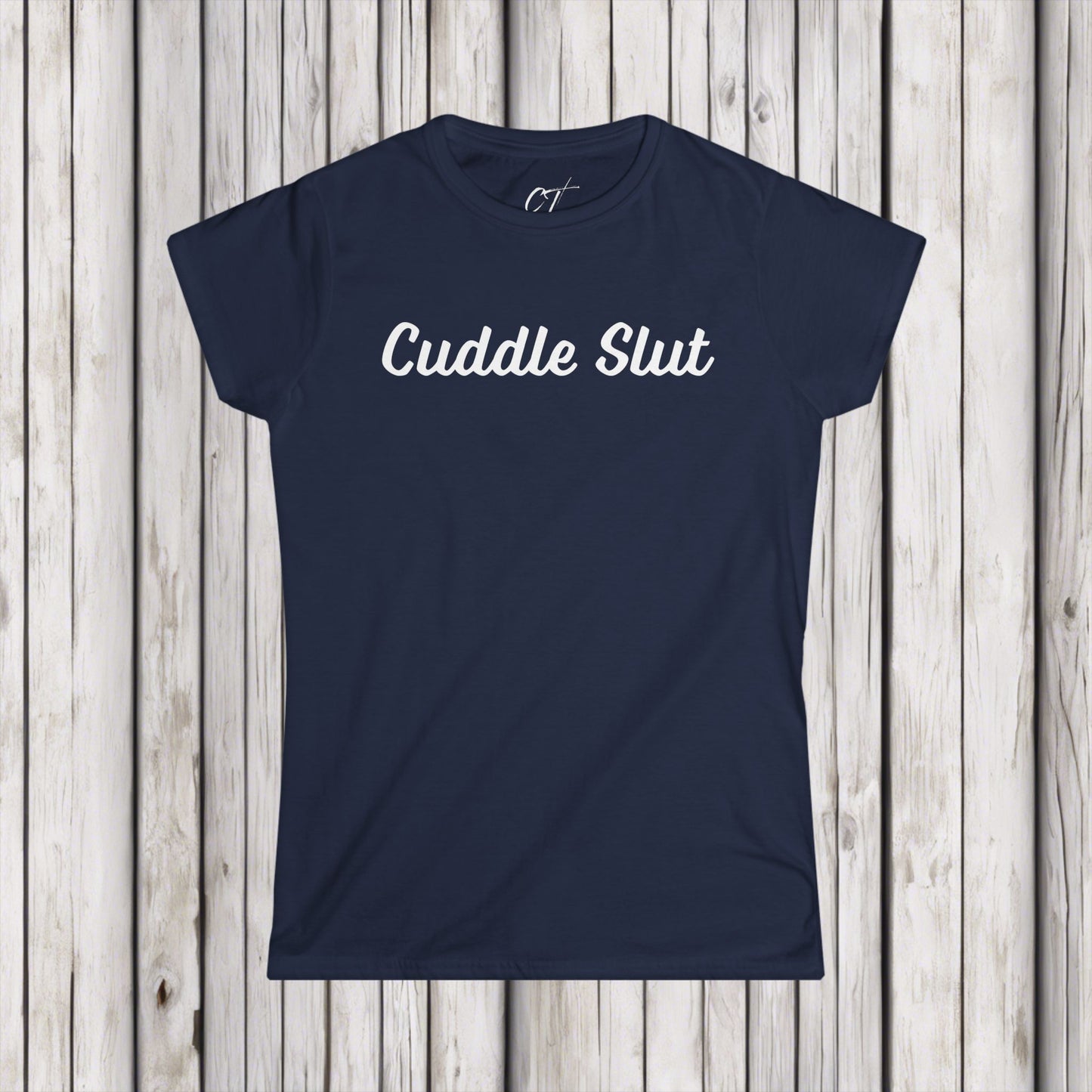 Cuddle Slut, Women's Tee, Mischievous, Sarcastic Shirt, Smartass Shirt, Adult Humor Shirt, Funny shirt, Funny Gift, Humorous Shirt
