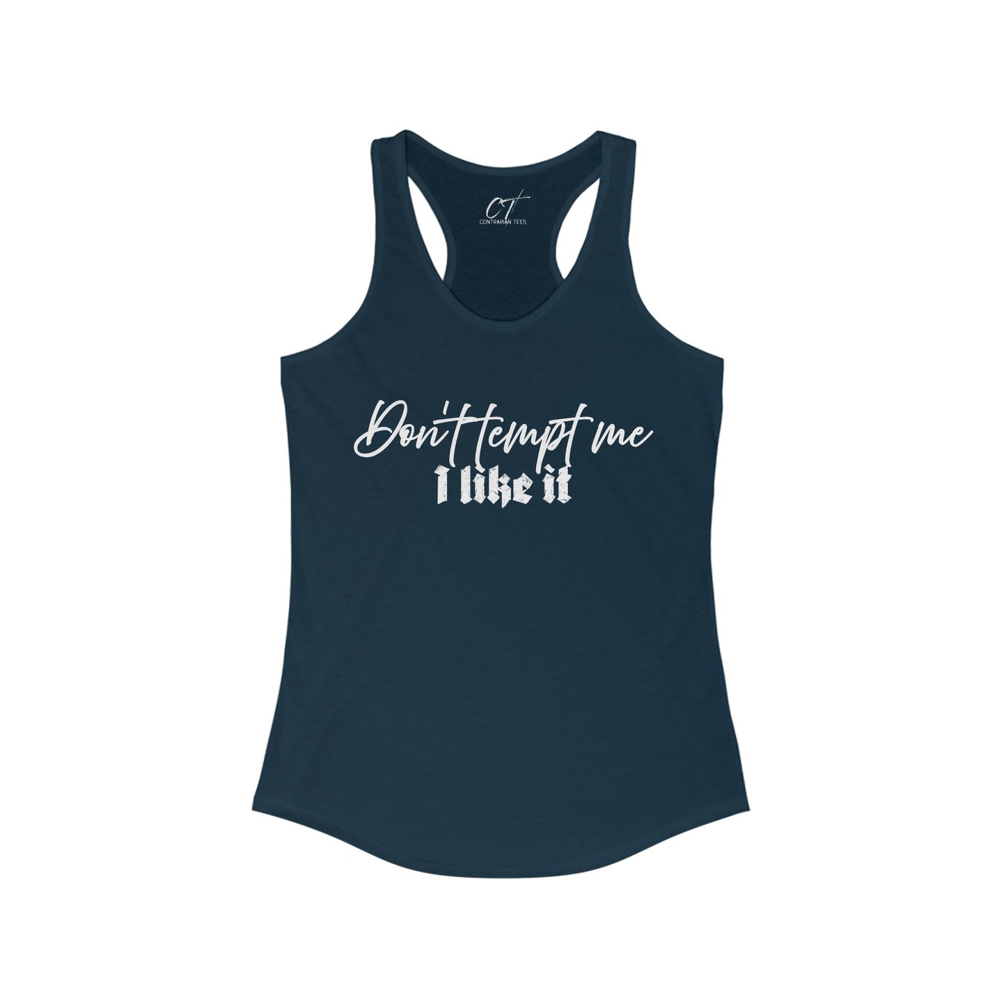Don't tempt me I like it, Women's Tank, Mischievous Apparel, Sarcastic Shirt, Smartass Shirt, Funny shirt, Funny Gift, Humorous Shirt