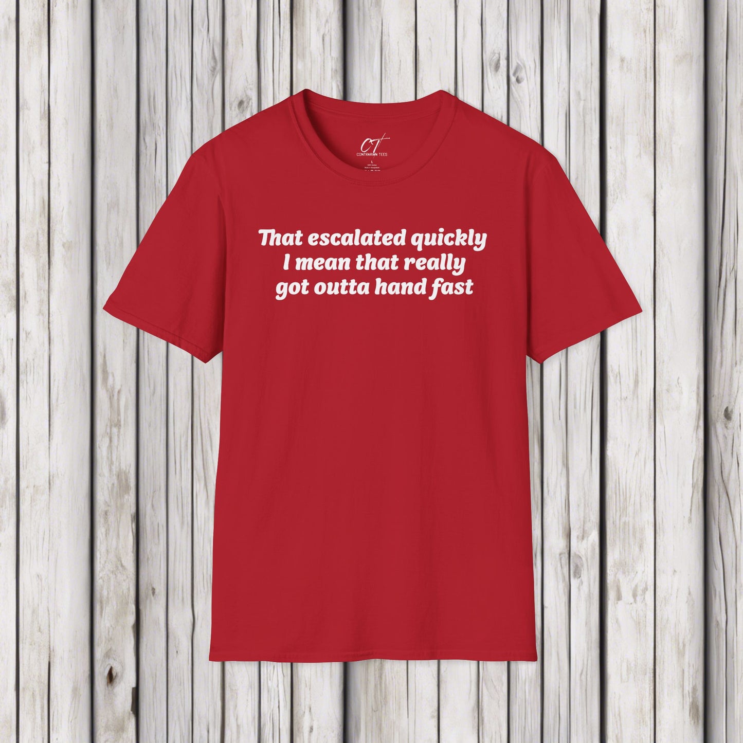 Anchor Man, That escalated quickly, Movie quote, Will Ferrell, That escalated quickly, Gift for Friends, Birthday Tee, Everyday Wear, Lighthearted Humor Apparel