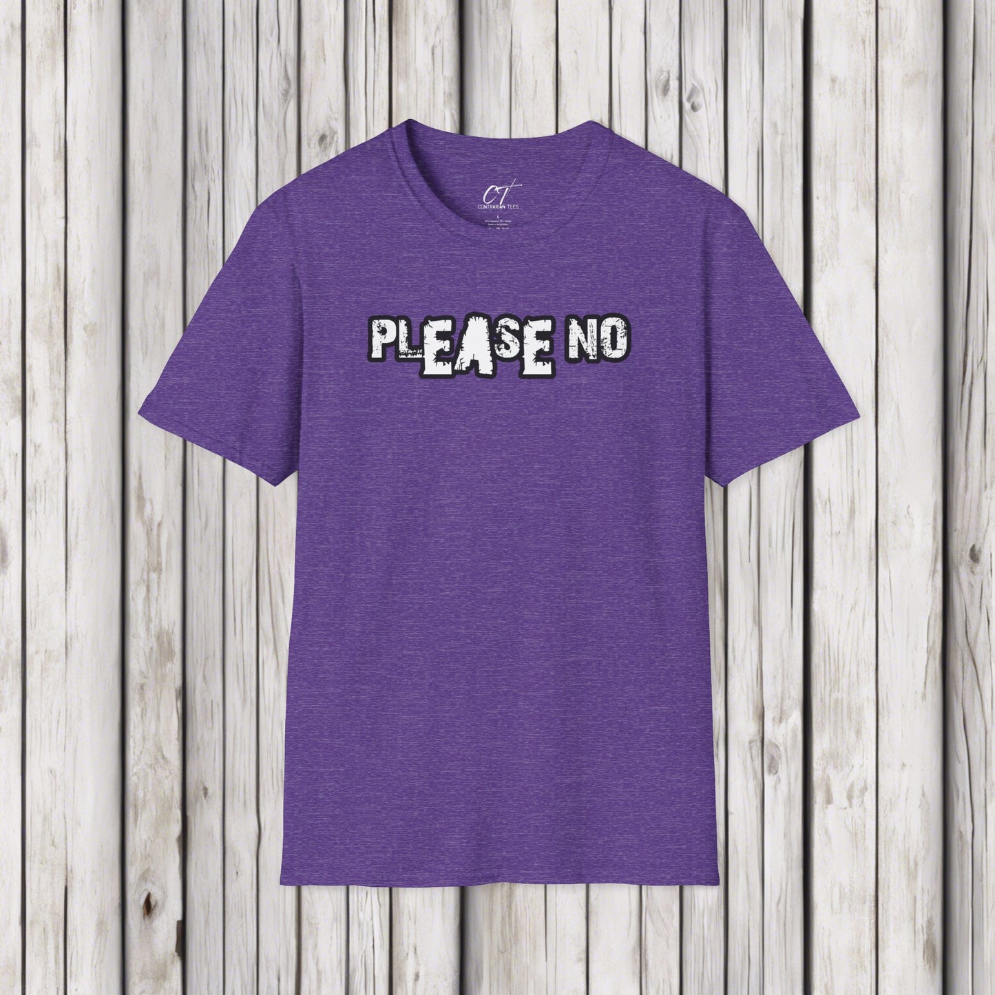 Please No, Mens T-Shirt, Sarcastic Shirt, Smartass Shirt, Adult Humor Shirt, Funny shirt, Funny Gift, Humorous Shirt, Nope