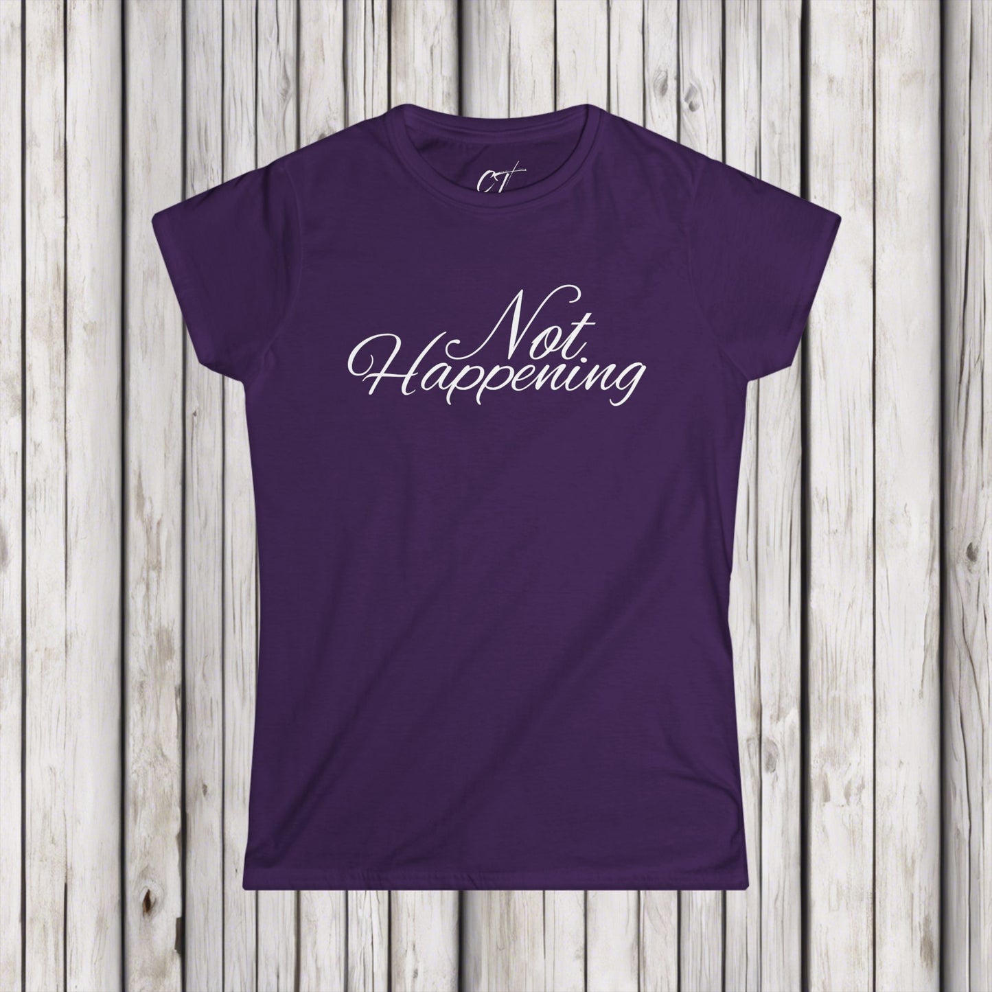 Not Happening, Women's Tee, Sarcastic Shirt, Smartass Shirt, Adult Humor Shirt, Funny shirt, Funny Gift, Humorous Shirt, Nope