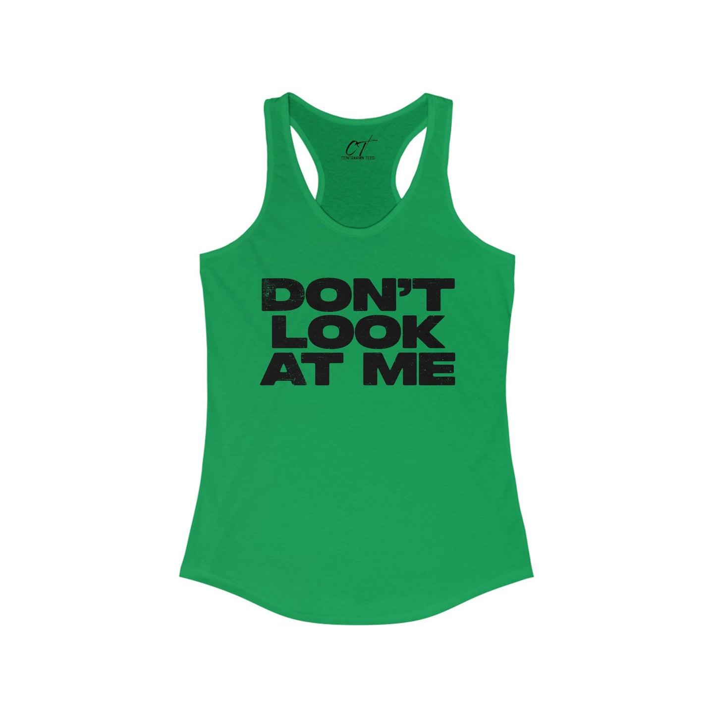 Don't Look At Me, Funny Graphic Tee, Sarcastic T-Shirt, Introvert Shirt, Anti Social Top, Women's Ideal Racerback Tank