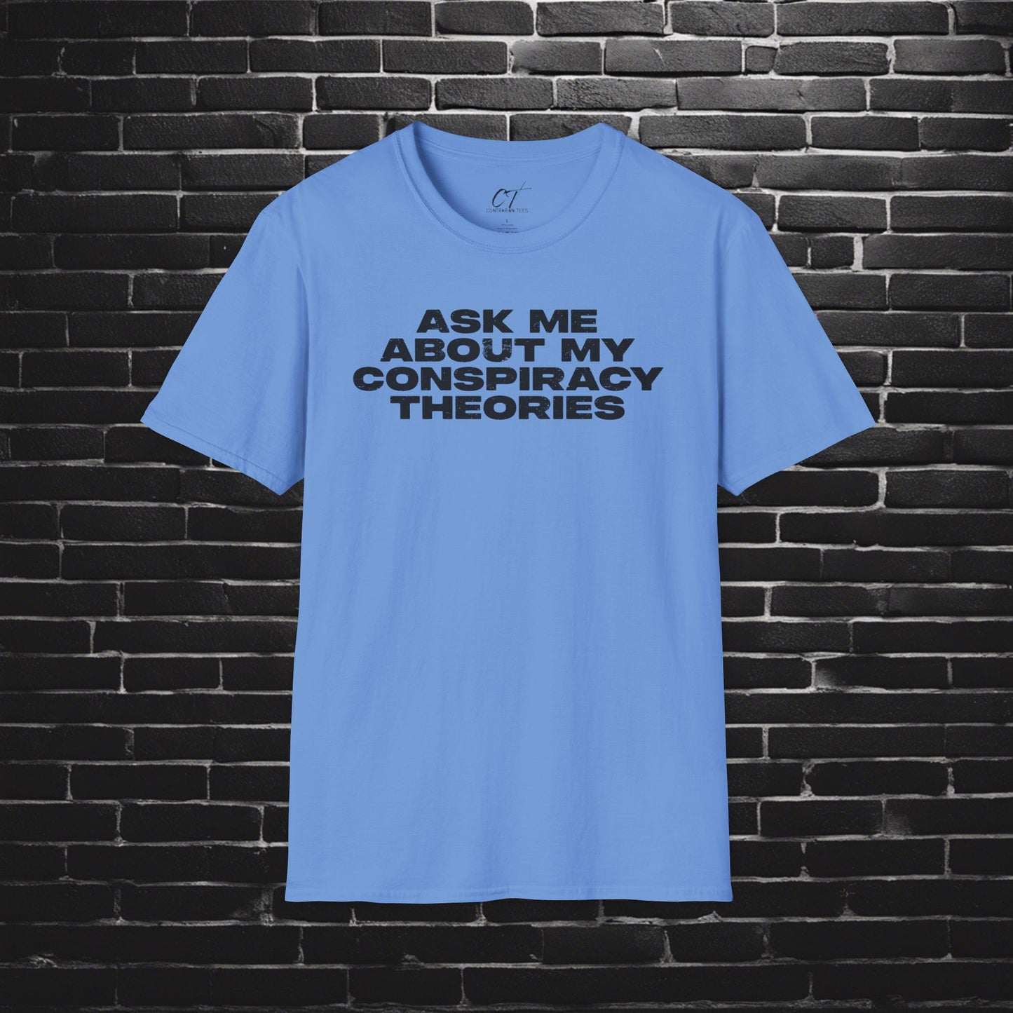 Ask me about my Conspiracy Theories, Funny Graphic Tee, Gift for Friends, Pop Culture Apparel, Casual Wear, Humor Clothing