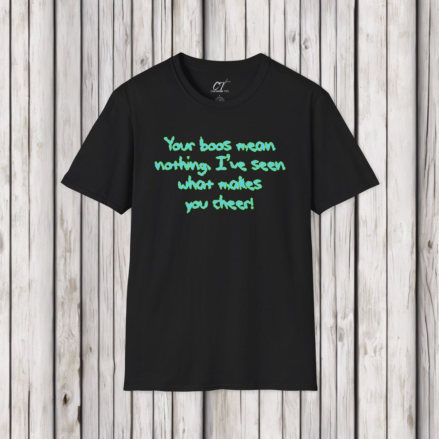 Rick and Morty, Your boos mean nothing I've seen what makes you cheer, Adult Humor Shirt, Funny shirt, Funny Gift, Humorous Shirt