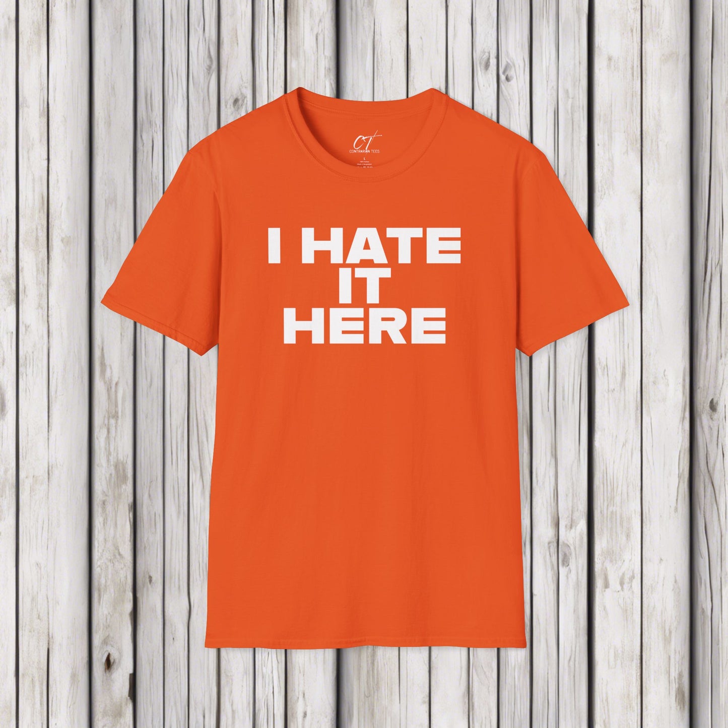 I hate it here, Mens Tee, Sarcastic Shirt, Smartass Shirt, Adult Humor Shirt, Funny shirt, Funny Gift, Humorous Shirt