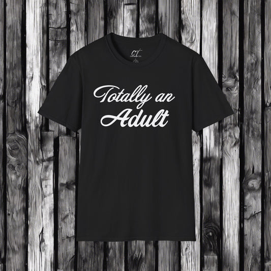 Totally an Adult, Mischievous Shirt, Sarcastic Shirt, Smartass Shirt, Adult Humor Shirt, Funny shirt, Funny Gift, Humorous Shirt