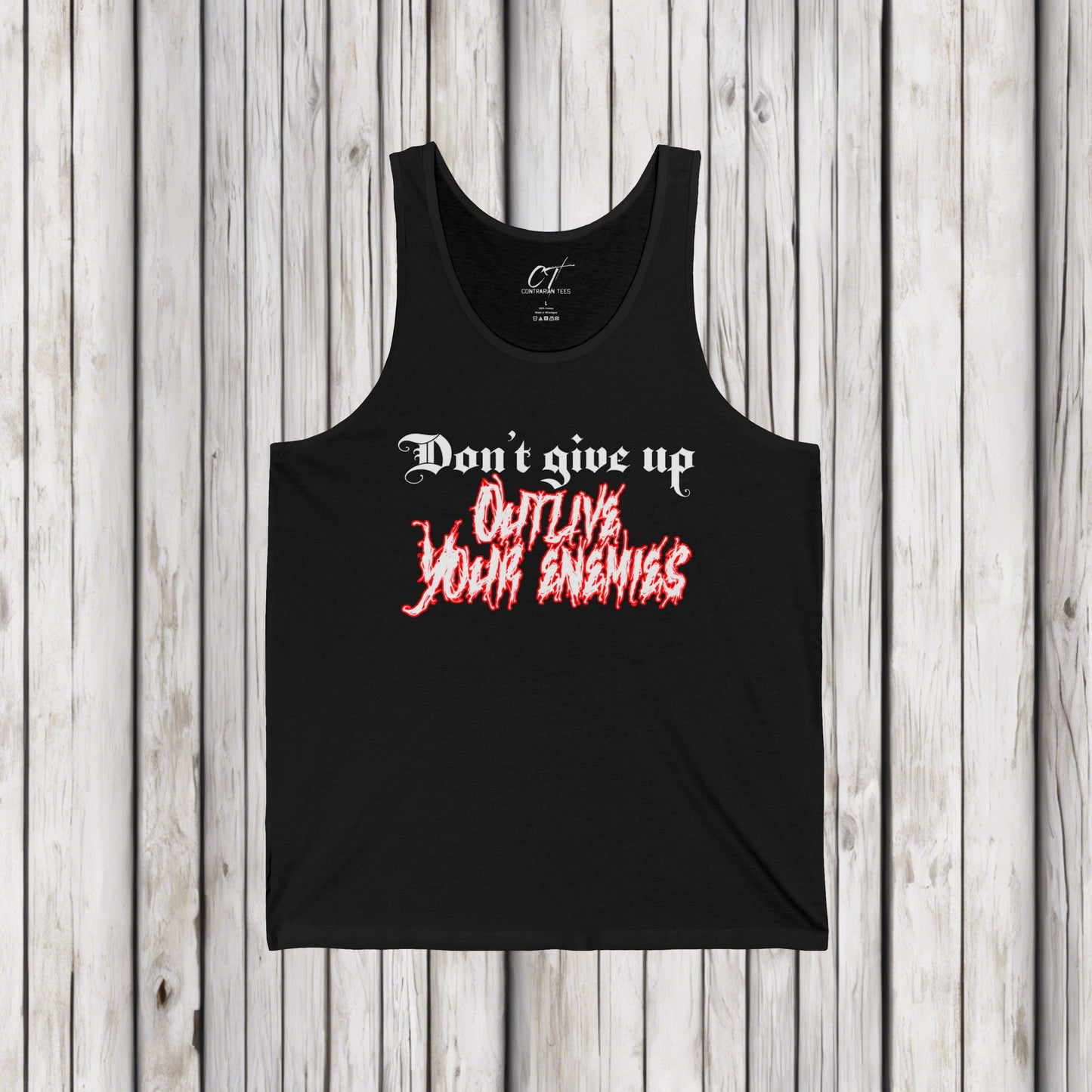 Don't give up outlive your enemies, Ominous Positivity, Spooky Shirts, Inspirational Shirts, Funny Shirts, Ironic Shirts