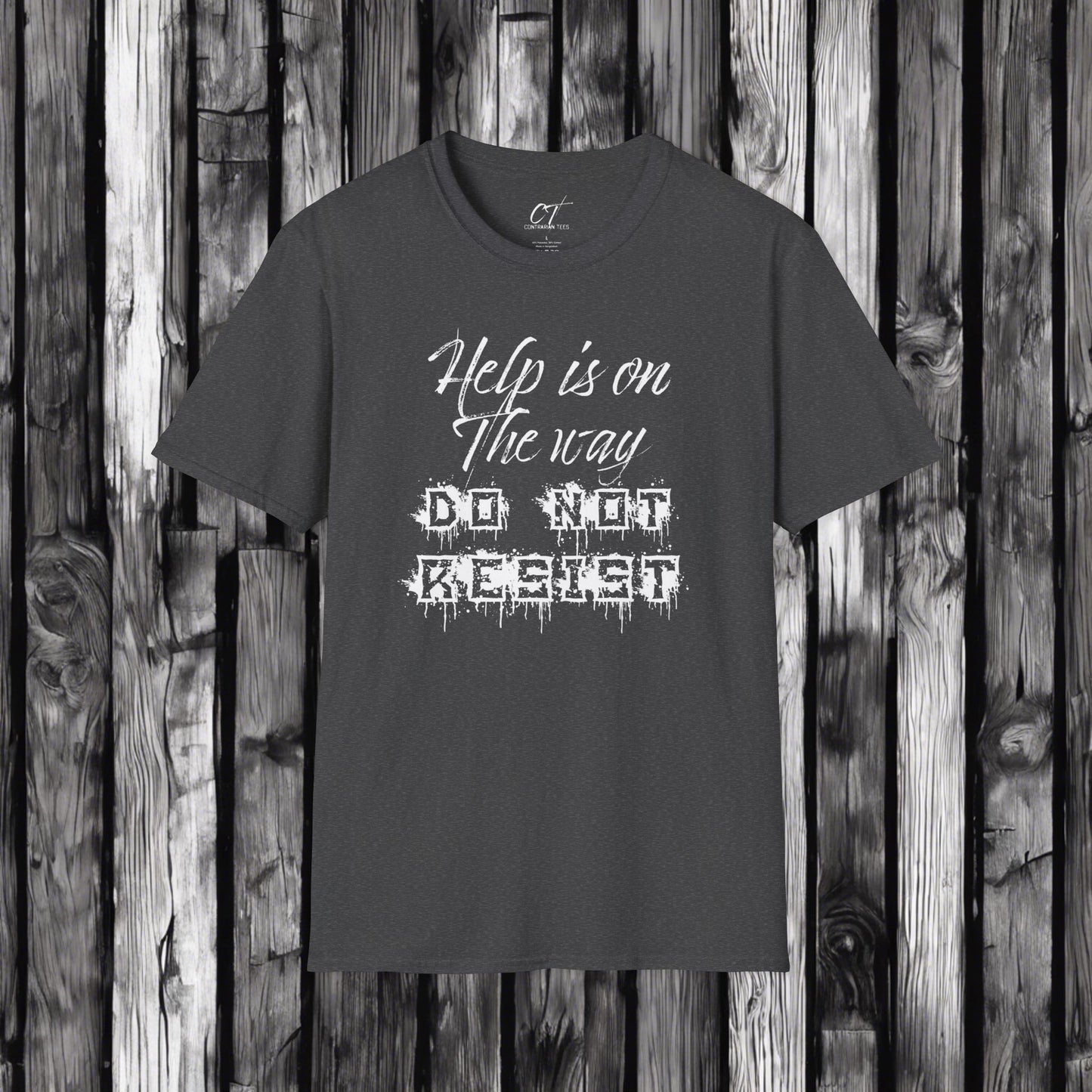 Help is on the way Do not resist, Ominous Positivity, Spooky Shirts, Inspirational Shirts, Funny Shirts, Ironic Shirts