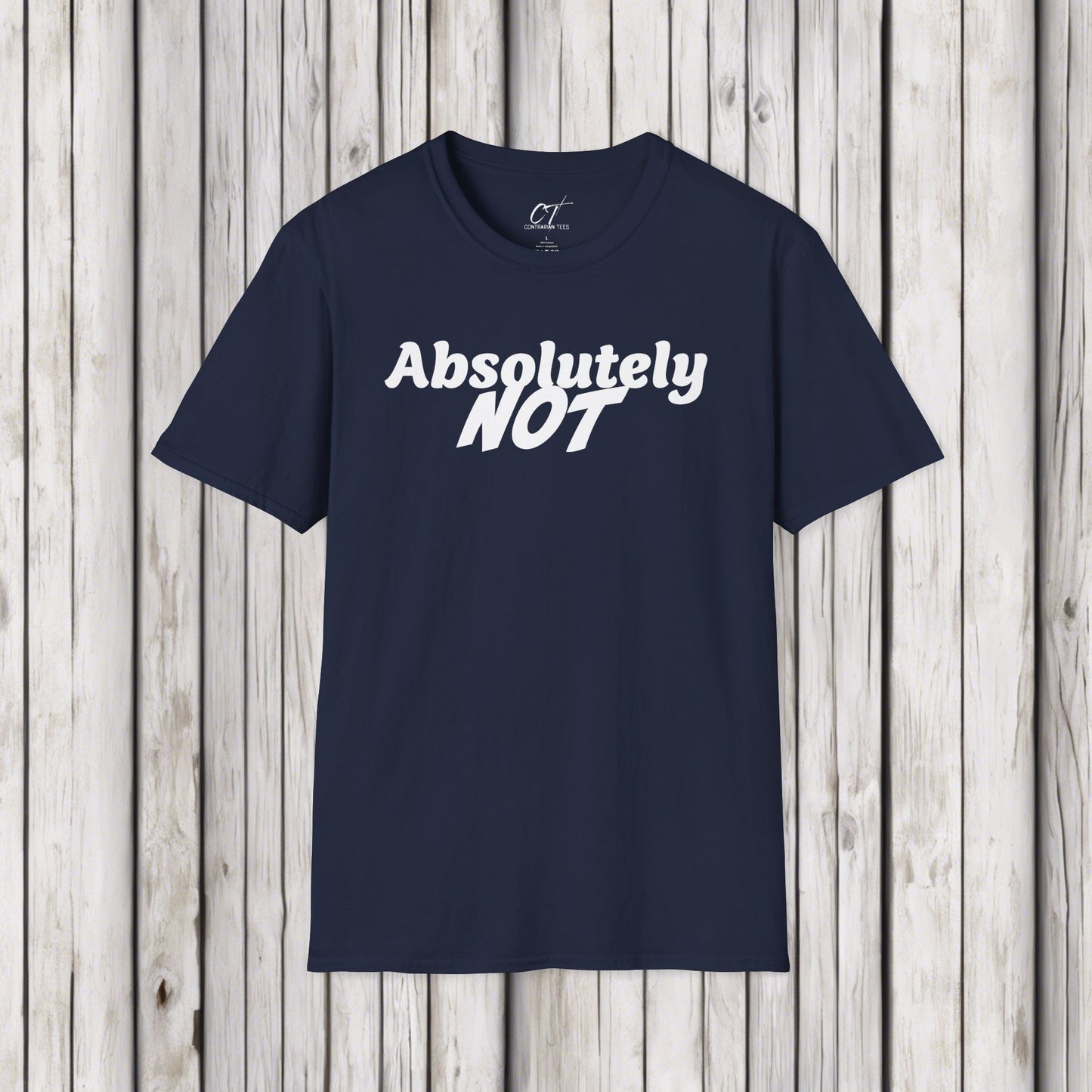 Absolutely Not, Sarcastic Shirt, Smartass Shirt, Adult Humor Shirt, Funny shirt, Funny Gift, Humorous Shirt, Nope