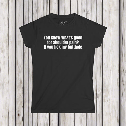 Step Brothers, You know what's good for shoulder pain?,  Movie Quotes, Will Ferrell, Laughs for Gatherings, Perfect for Casual Wear, Gift for Her, Adult Humor, Comedic Gift