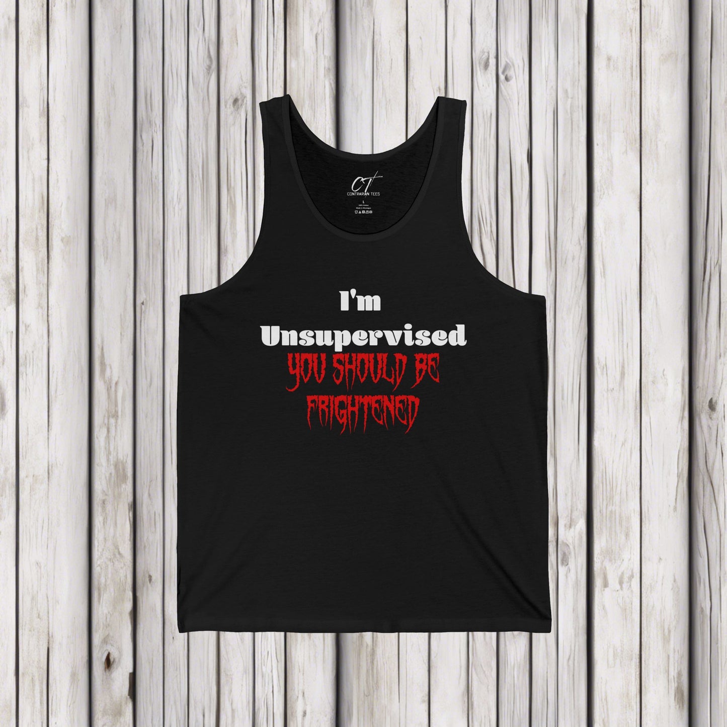 I'm Unsupervised You should be Frightened, Ominous Positivity, Smartass Shirt, Adult Humor Shirt, Funny shirt, Funny Gift, Humorous Shirt