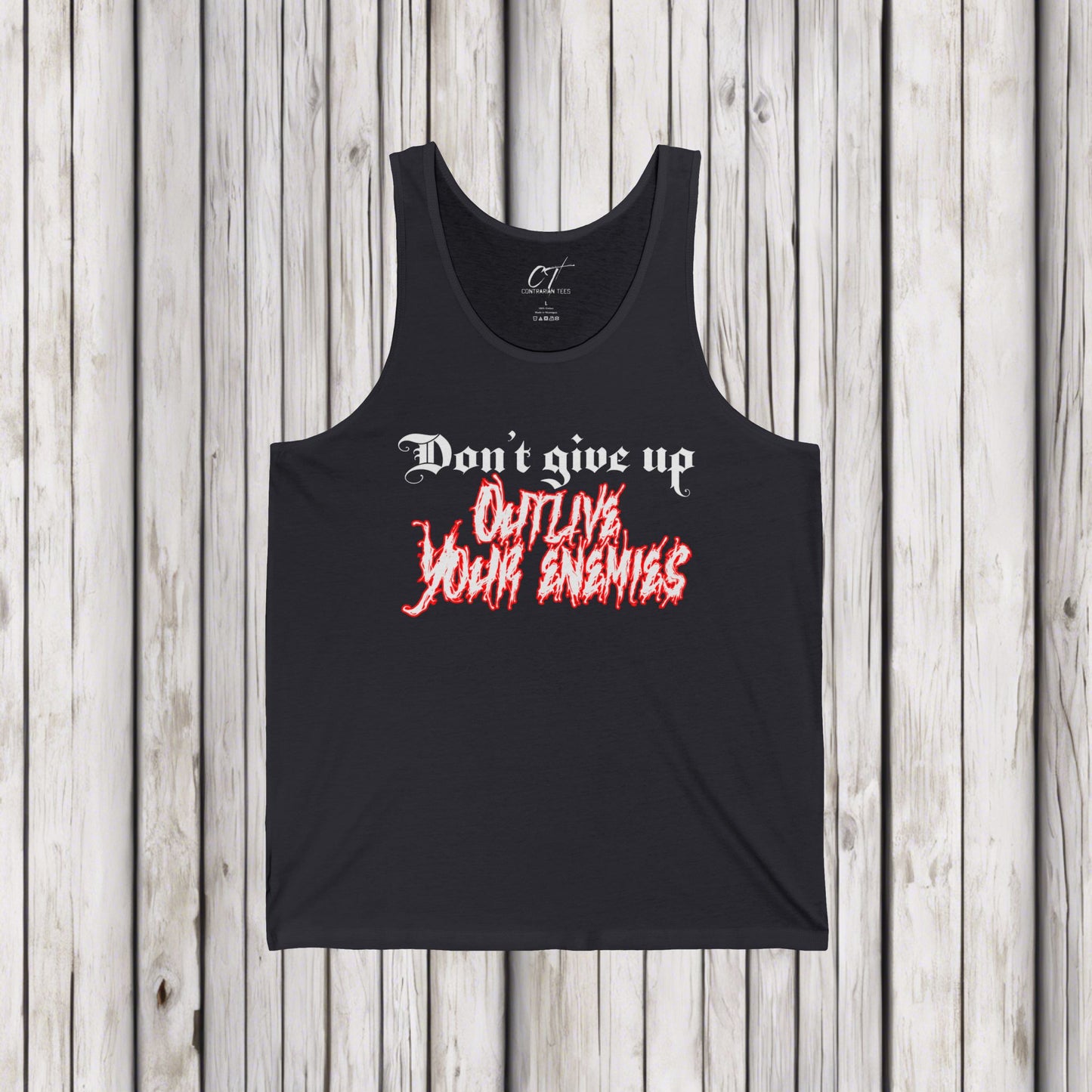 Don't give up outlive your enemies, Ominous Positivity, Spooky Shirts, Inspirational Shirts, Funny Shirts, Ironic Shirts