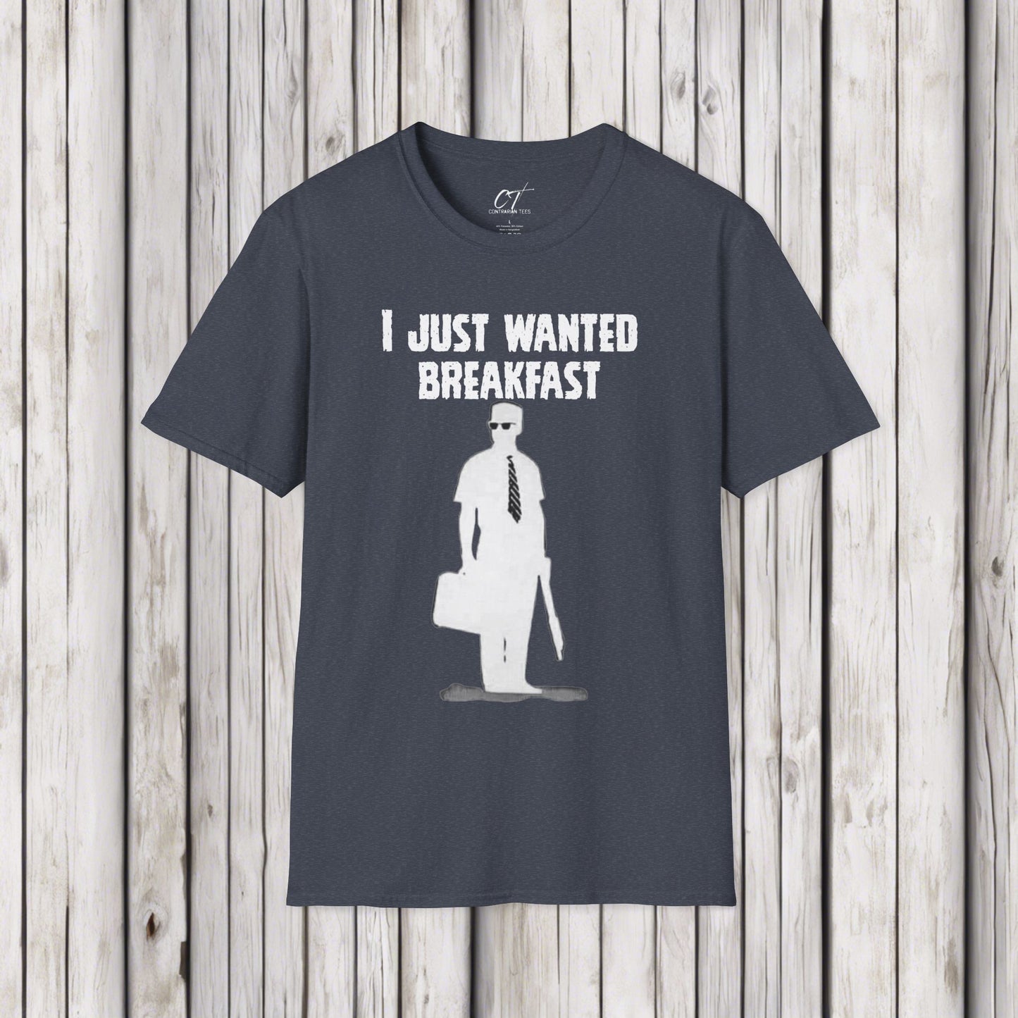 Falling Down, I just wanted breakfast, Dark Humor, Movie quote shirt, Mischievous Apparel, Inside joke, Funny GIft